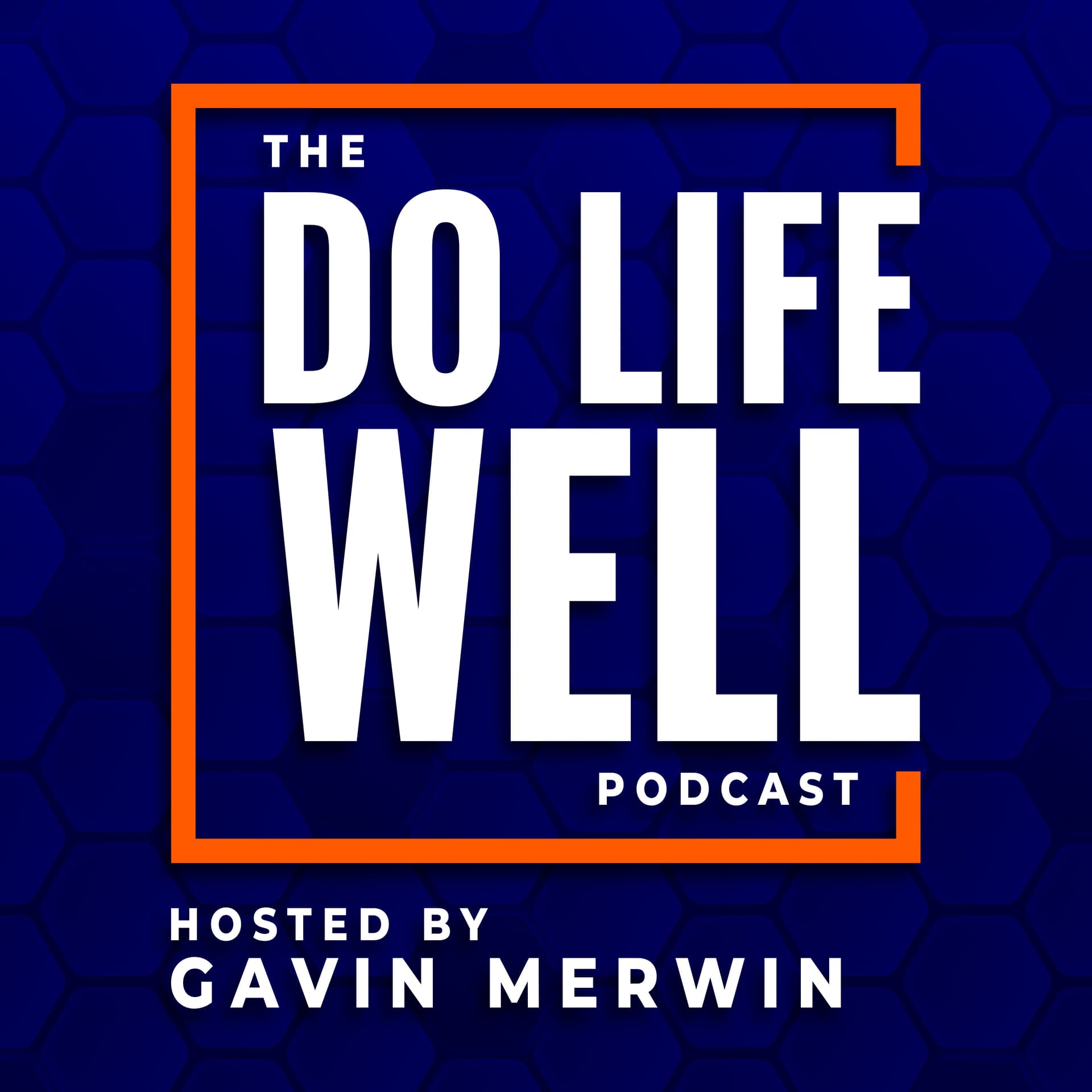 The Do Life Well Podcast - Podcasts