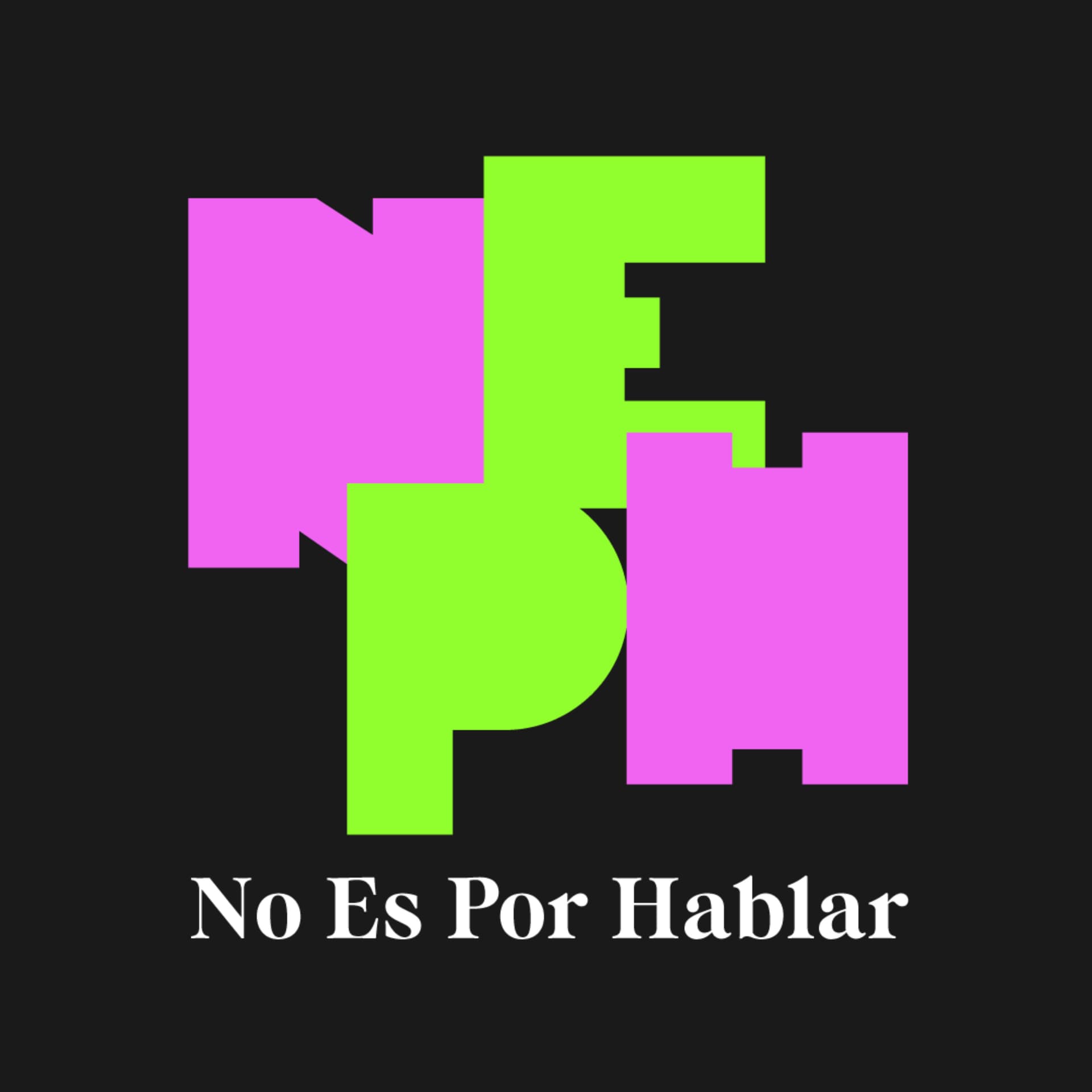 No Es Por Hablar - Podcast