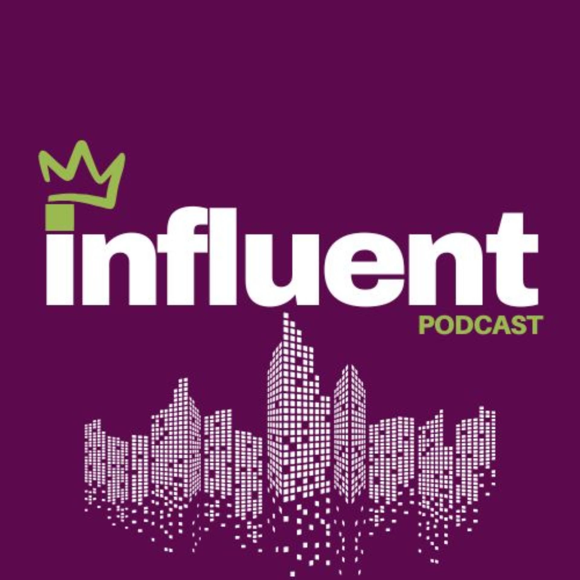 Influent - Podcasts