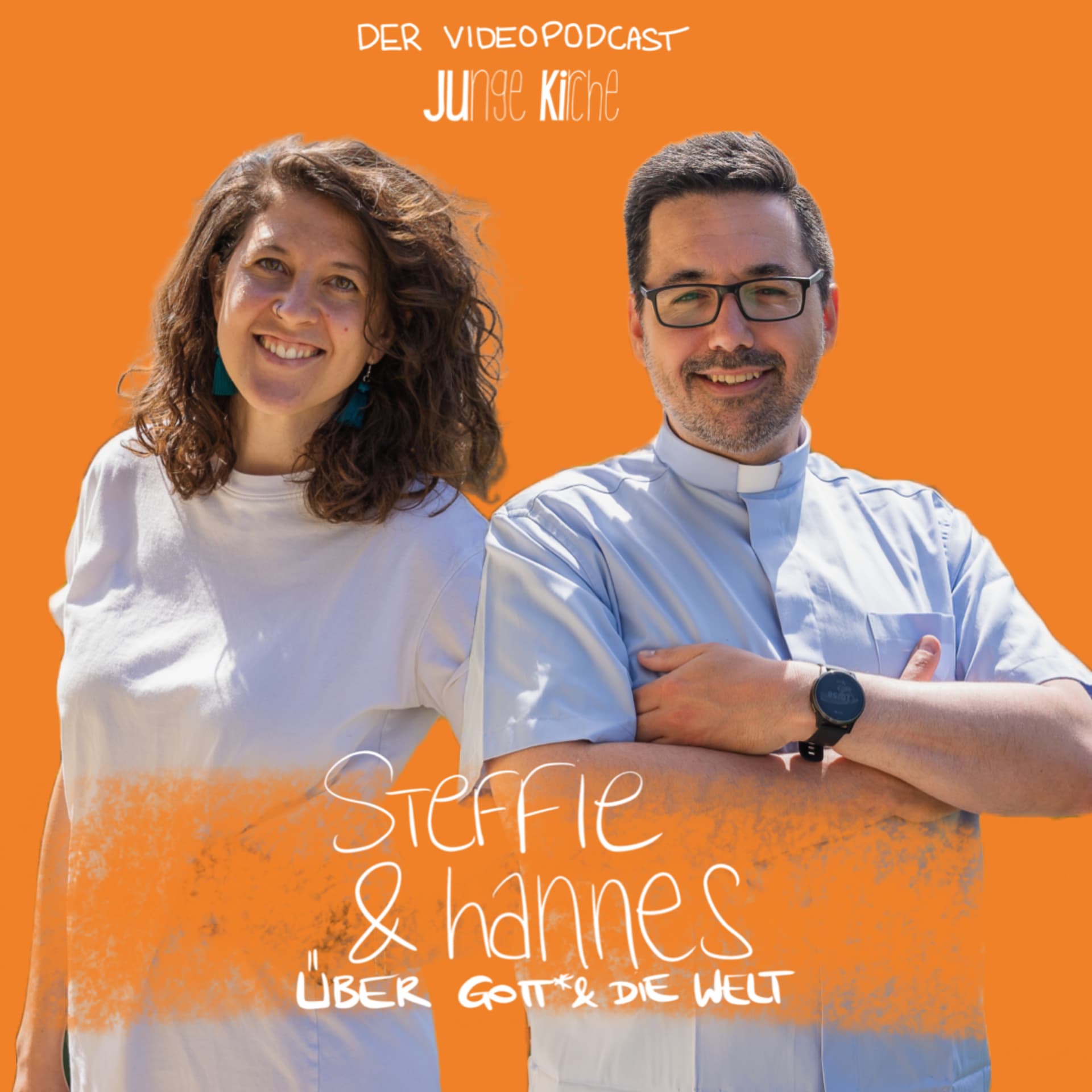 Steffie und Hannes - Über Gott* & die Welt - Podcasts