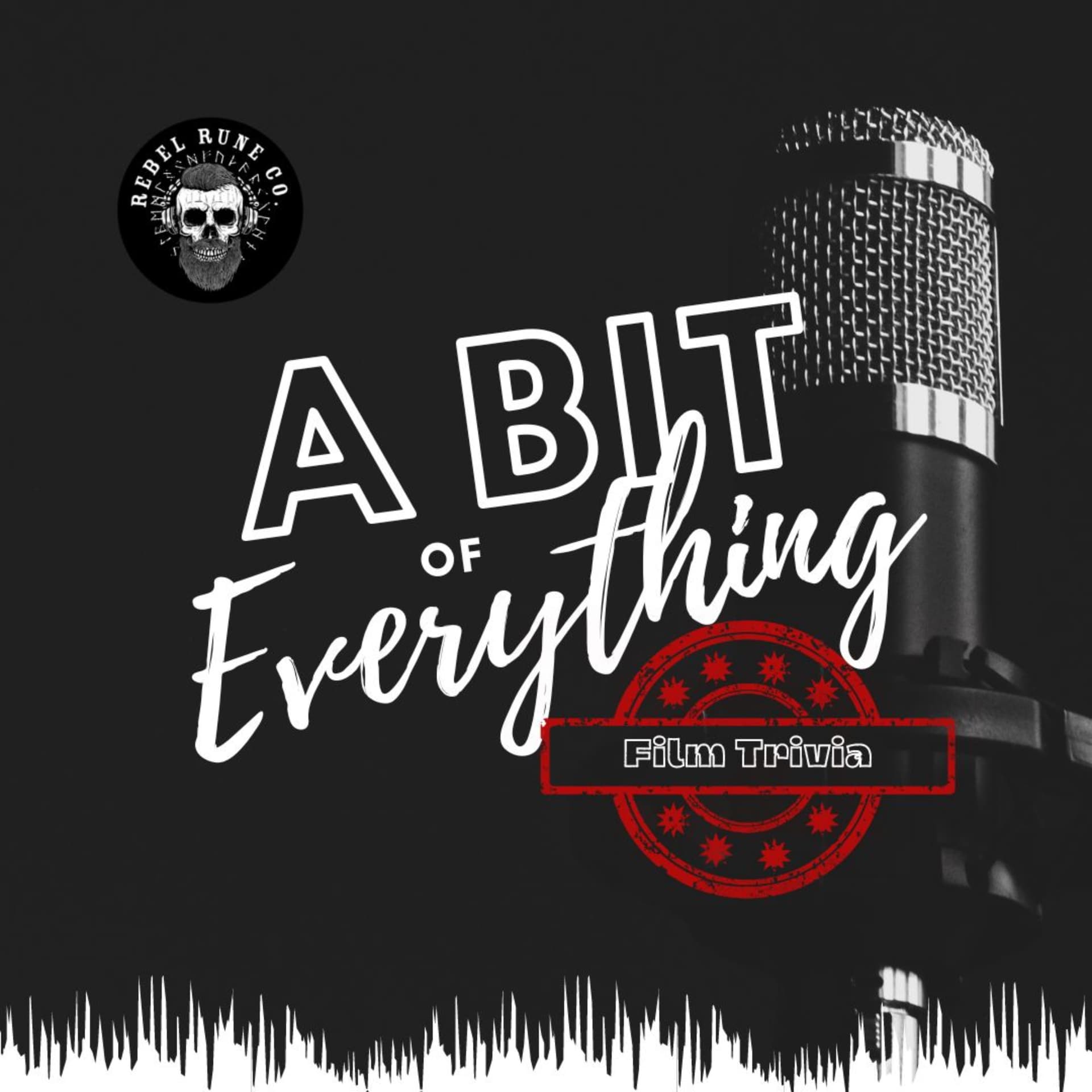 A Bit of Everything: Film Trivia - Podcast