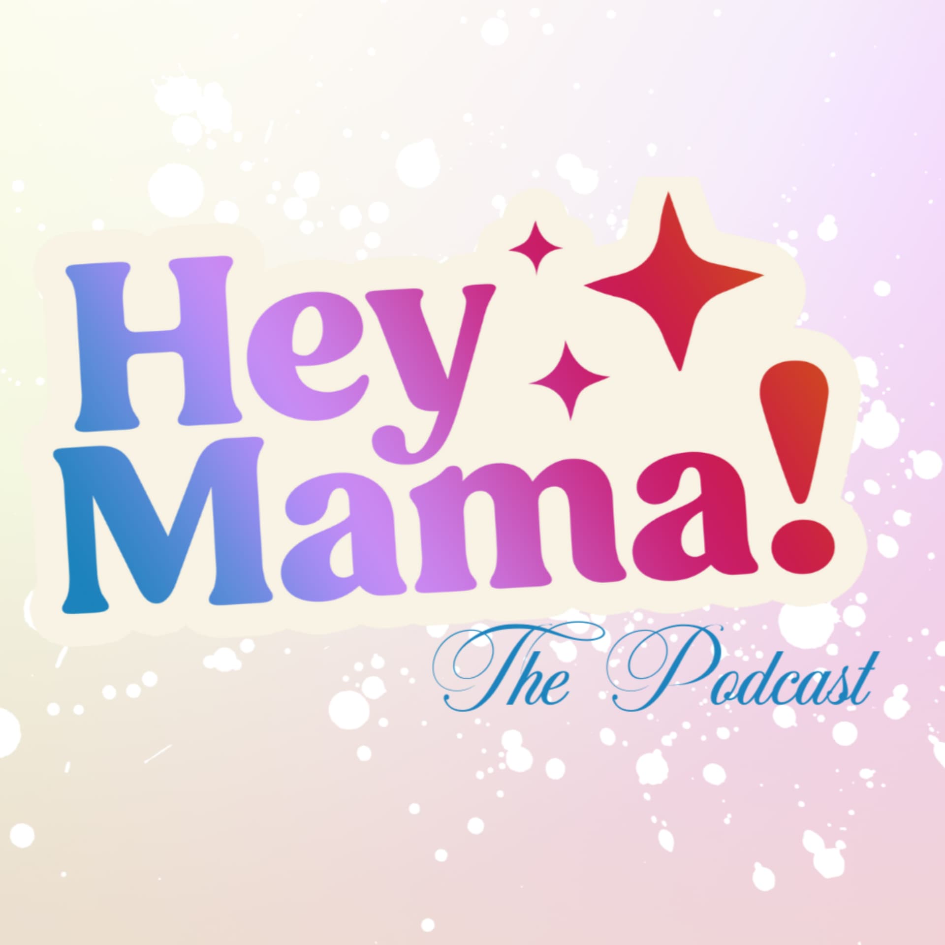 HeyMama! The Podcast - Podcasts