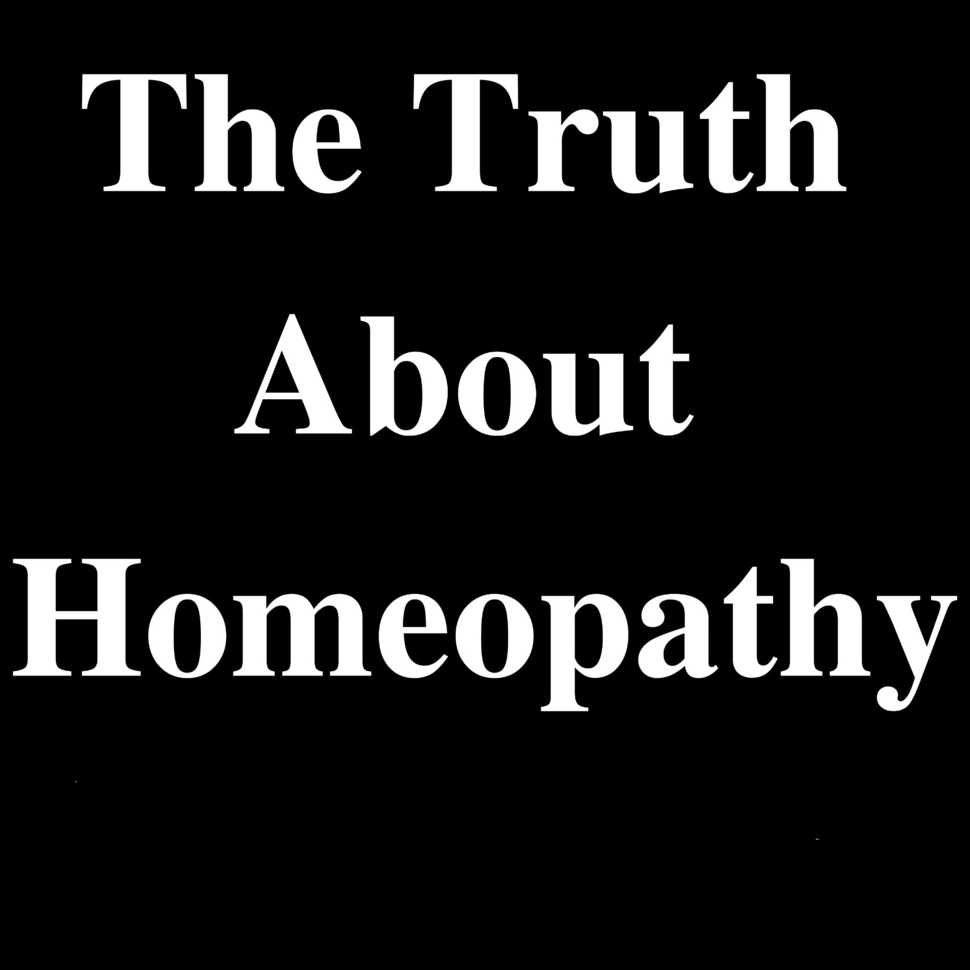 The Truth About Homeopathy - Podcasts