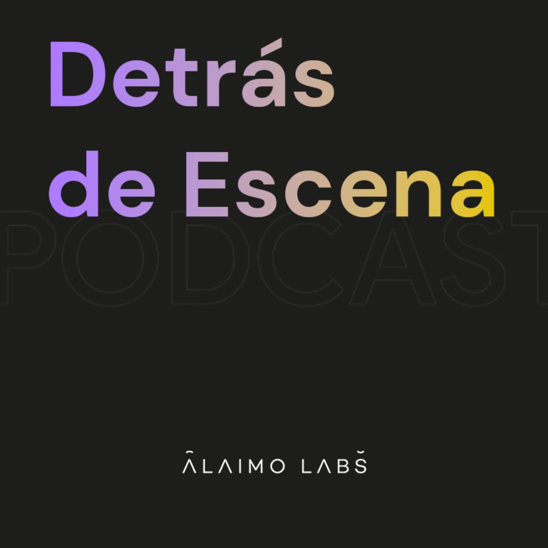 Detrás de escena - Podcasts