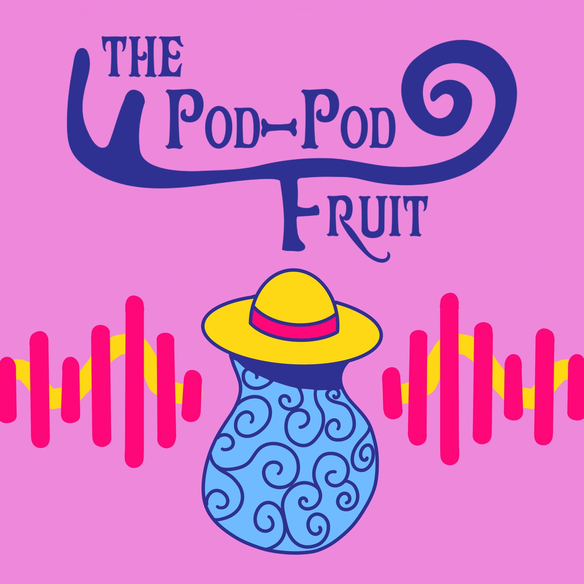 The Pod-Pod Fruit - Podcasts