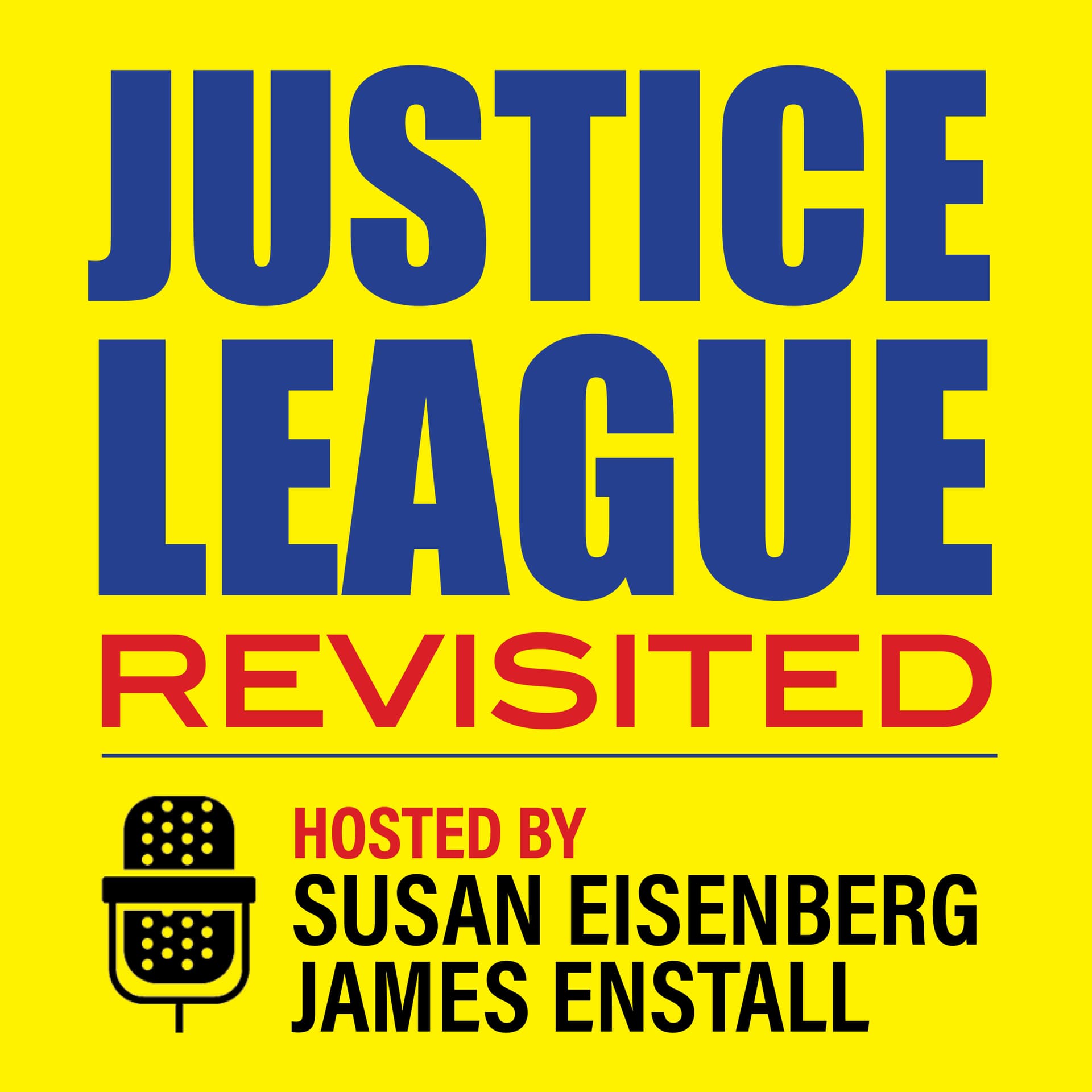 Justice League Revisited Hosted by Susan Eisenberg and James Enstall - Podcasts