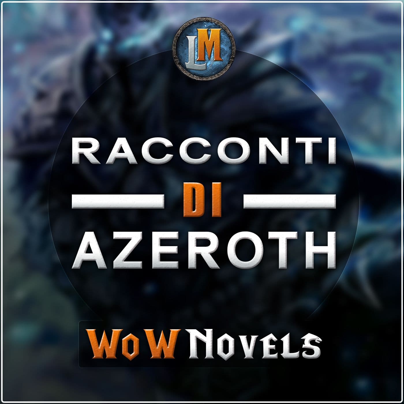 WoWNovels - Racconti di Azeroth - Podcast