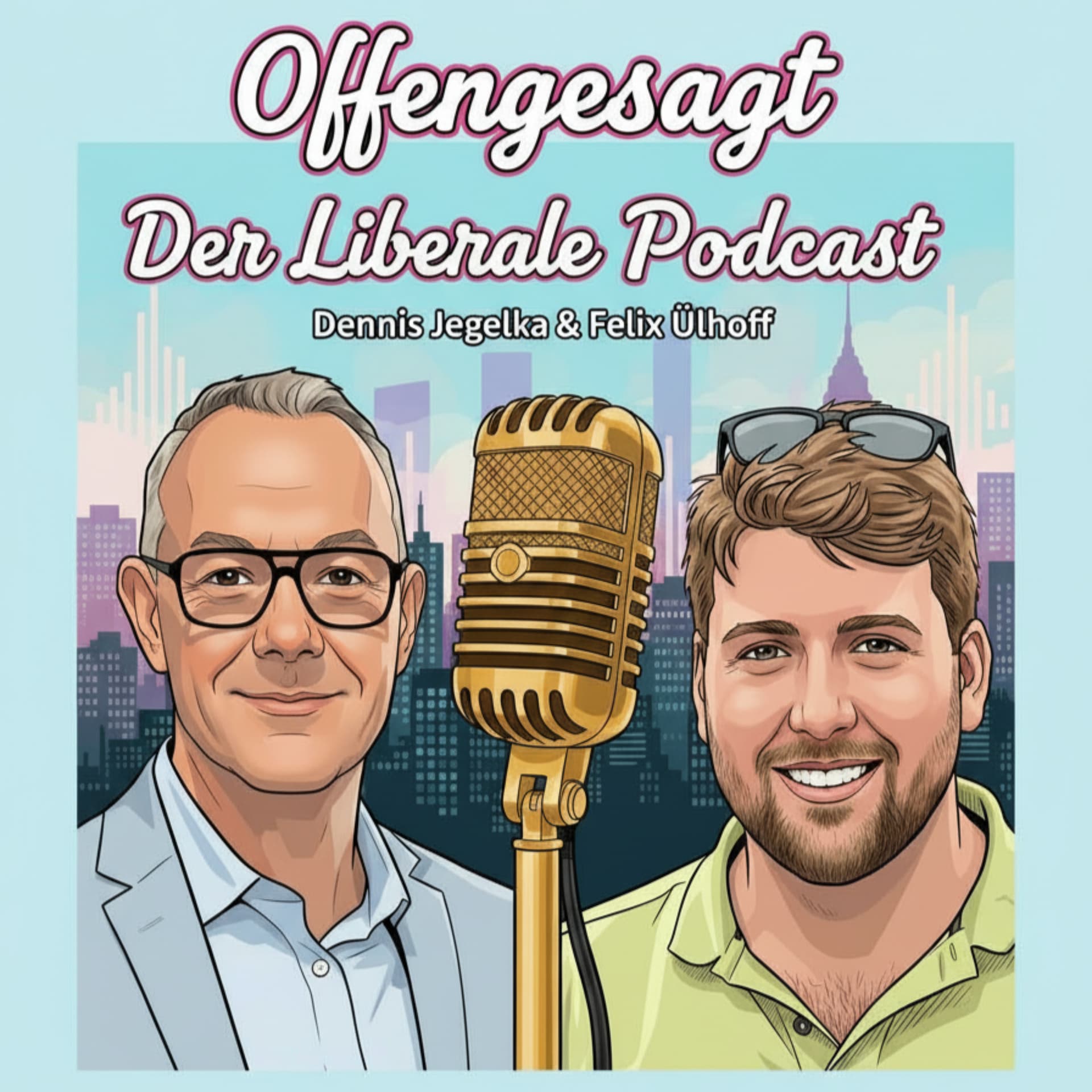 Offen gesagt: Der liberale Podcast aus Dinslaken mit Felix und Dennis - Podcast