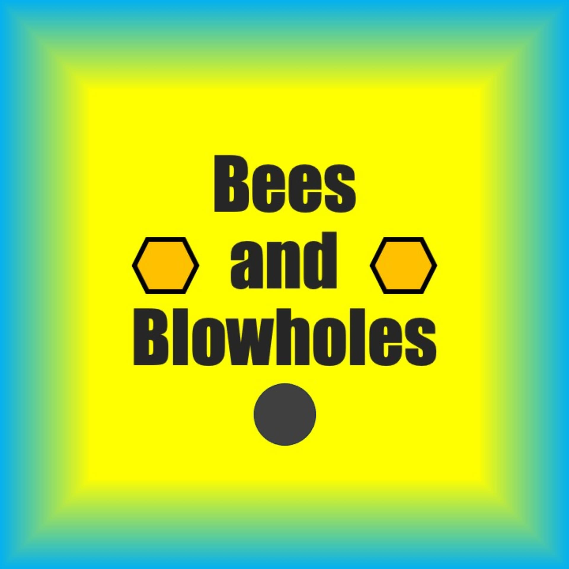 Bees and Blowholes - Podcasts