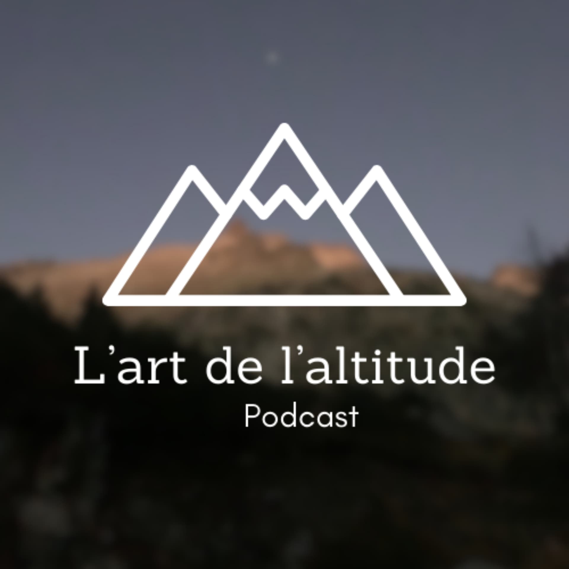 L'art de l'altitude - Podcasts