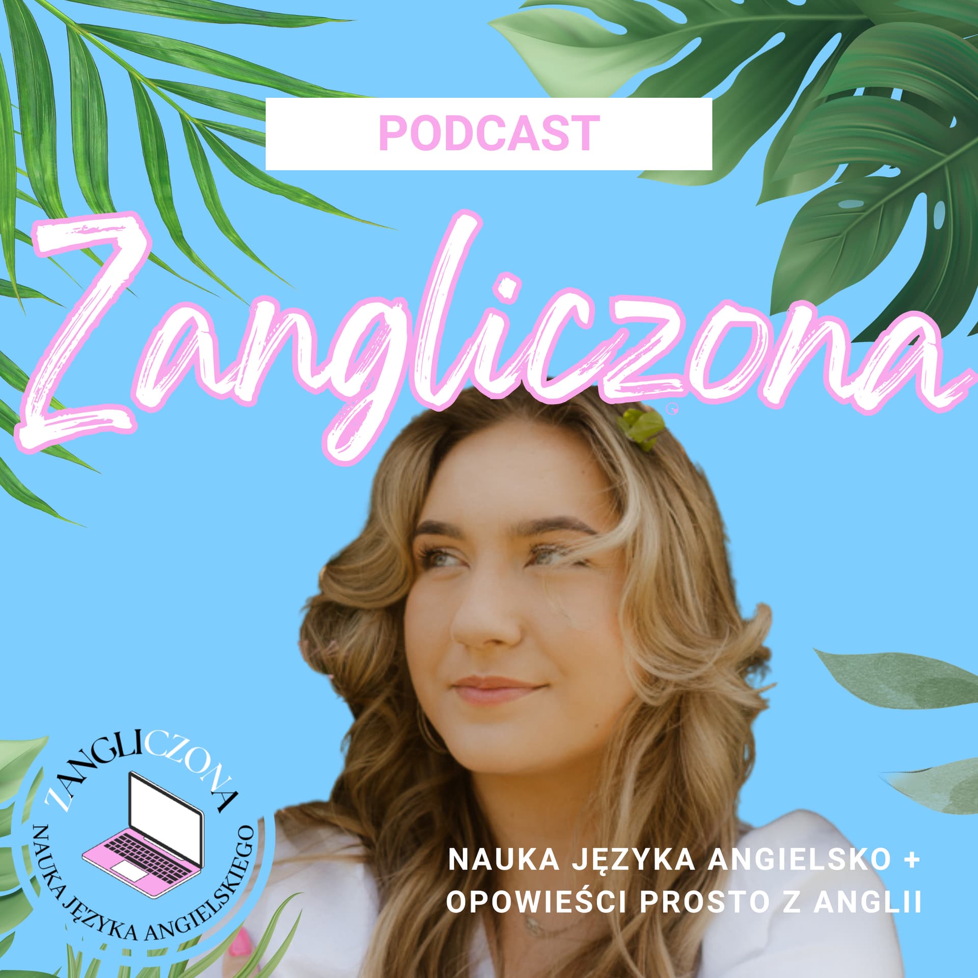 Zangliczona - 16 lat w U.K. - Podcasty