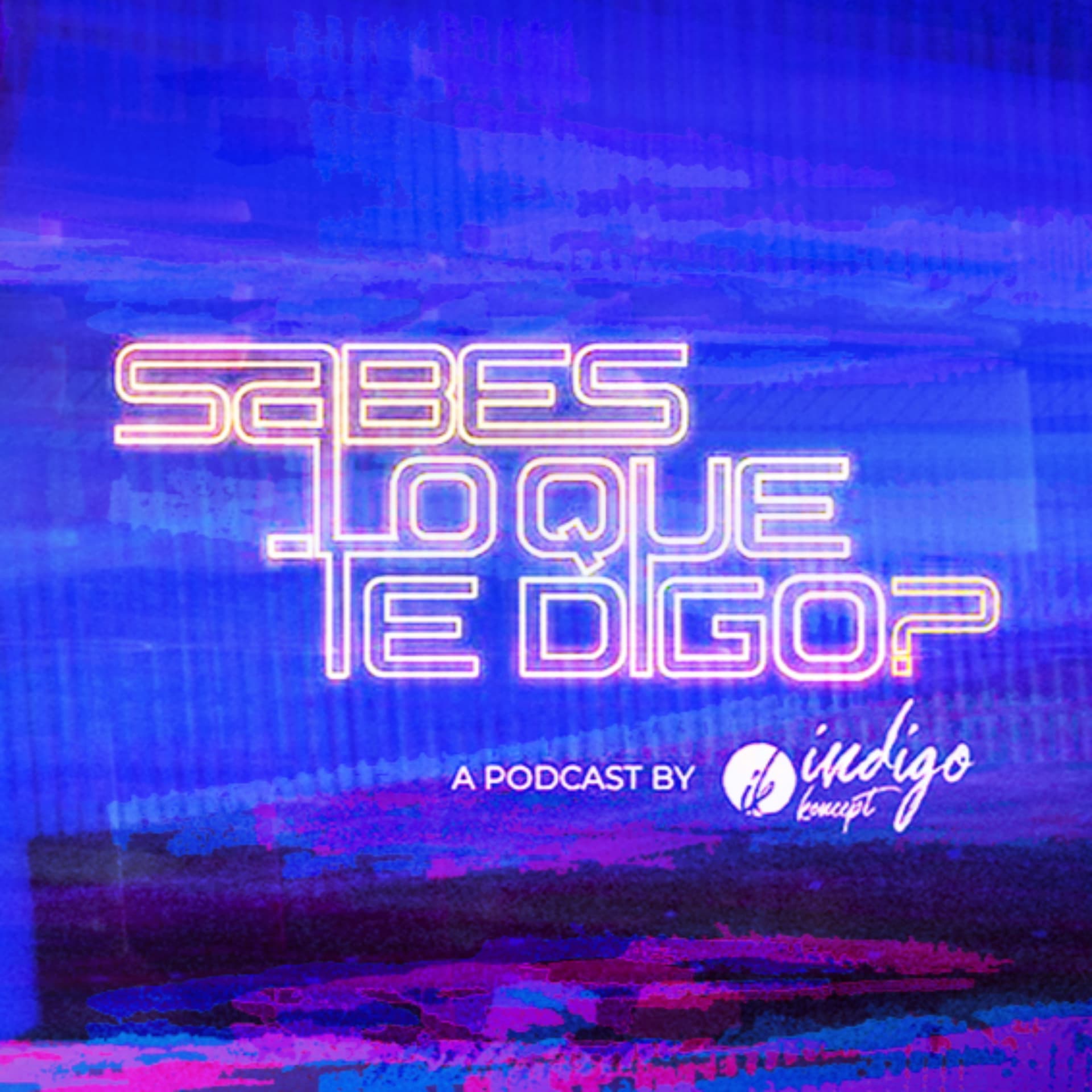 Sabes Lo Que Te Digo? - Podcasts