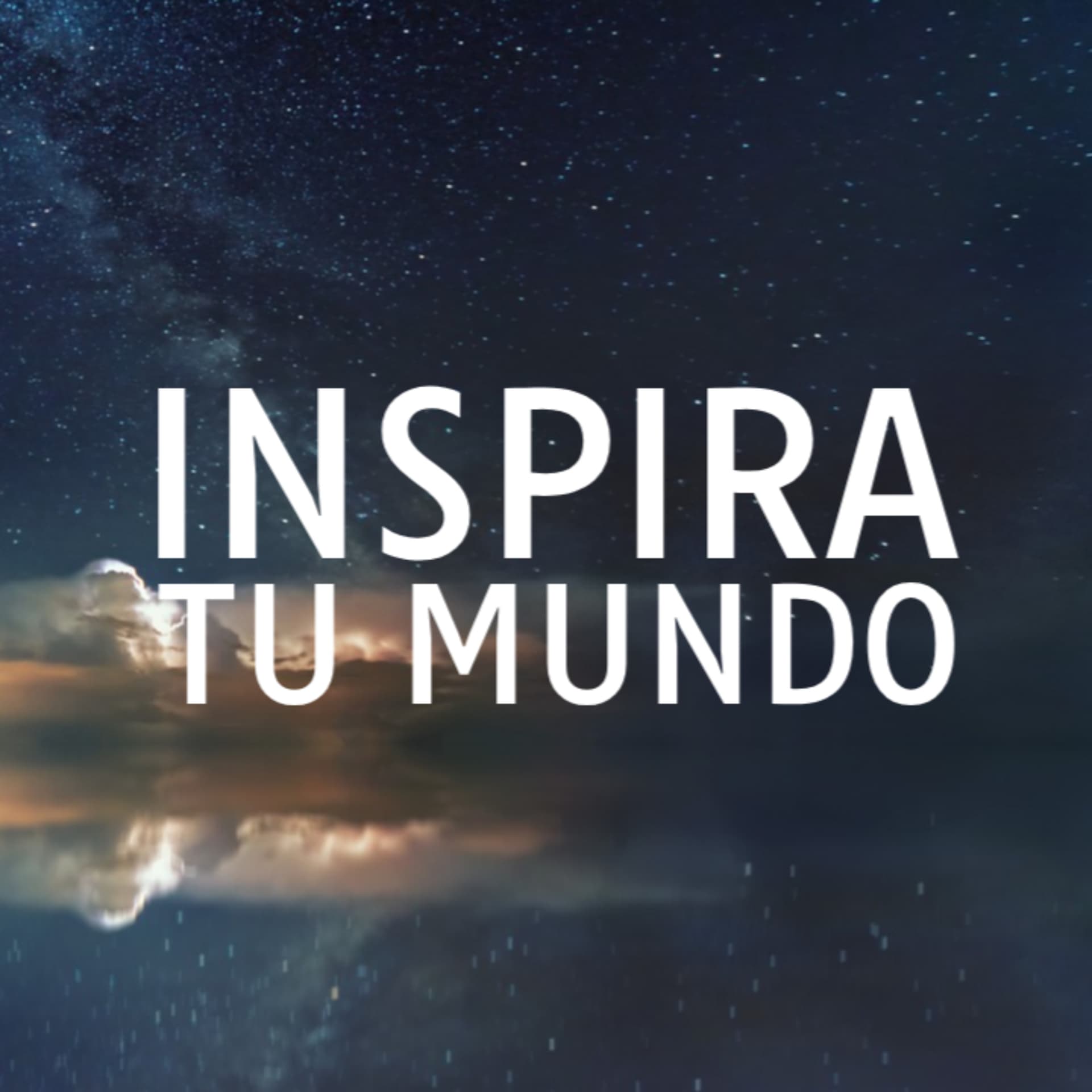 Inspira tu Mundo | Inspiración, motivación, propósito y reflexiones by Mario García Álvarez - Podcasts