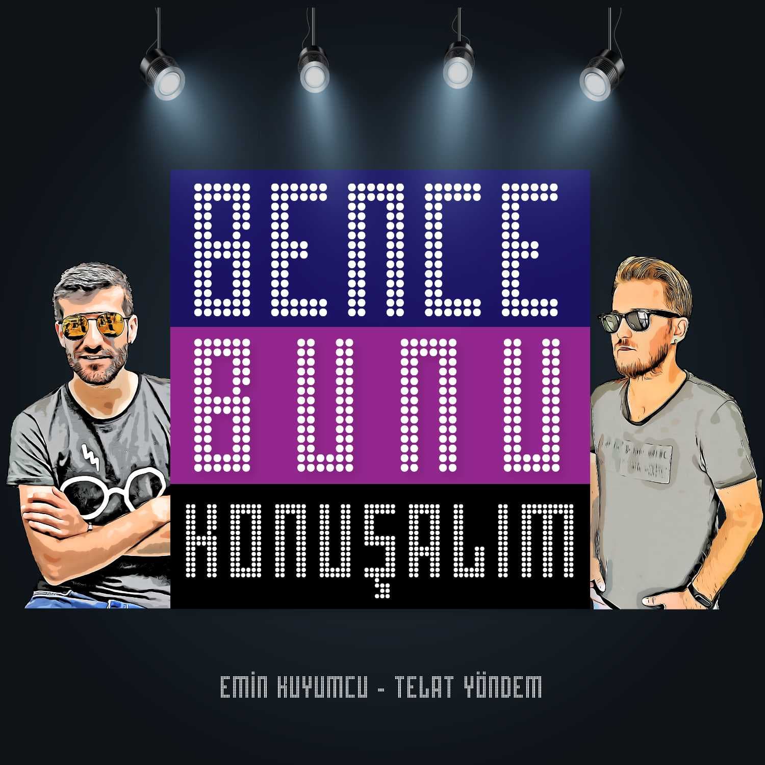 Bence Bunu Konuşalım - Podcastler