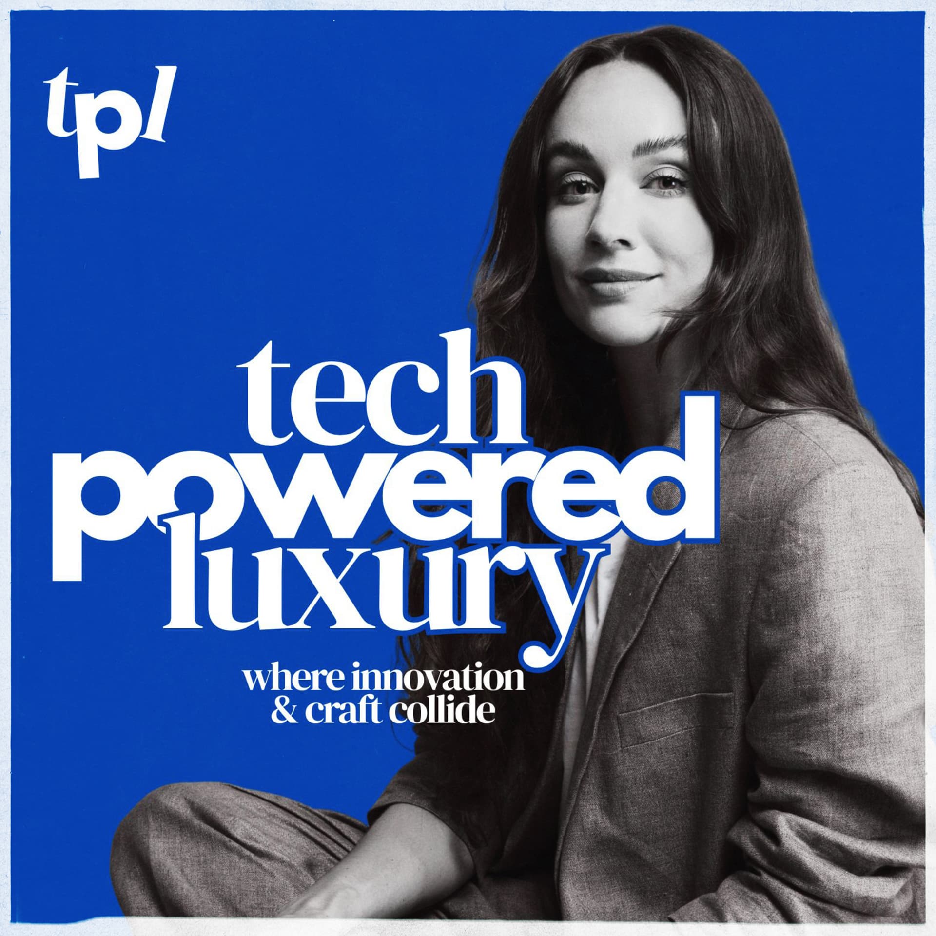 Tech Powered Luxury - Podcasts