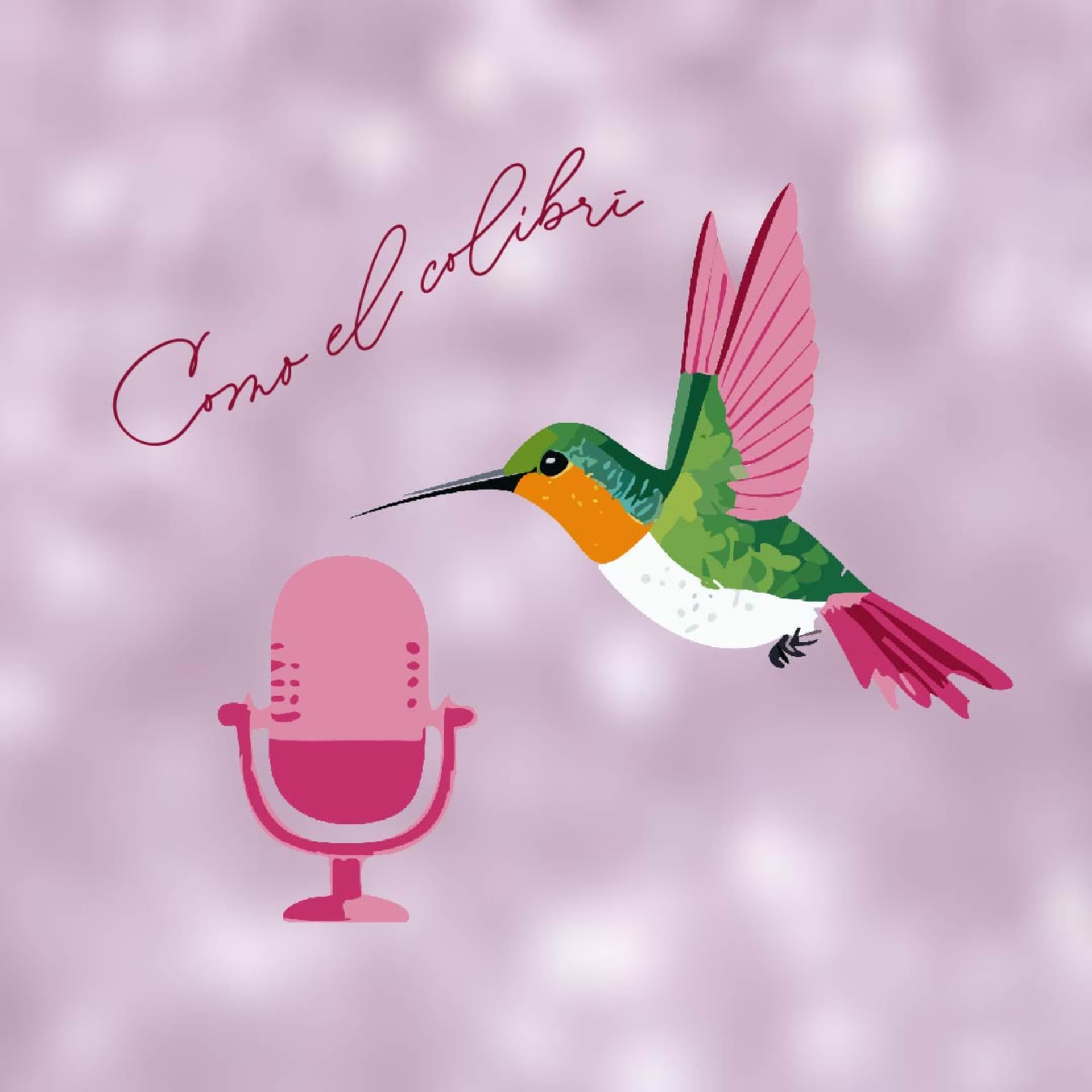 Como el colibrí - Podcasts