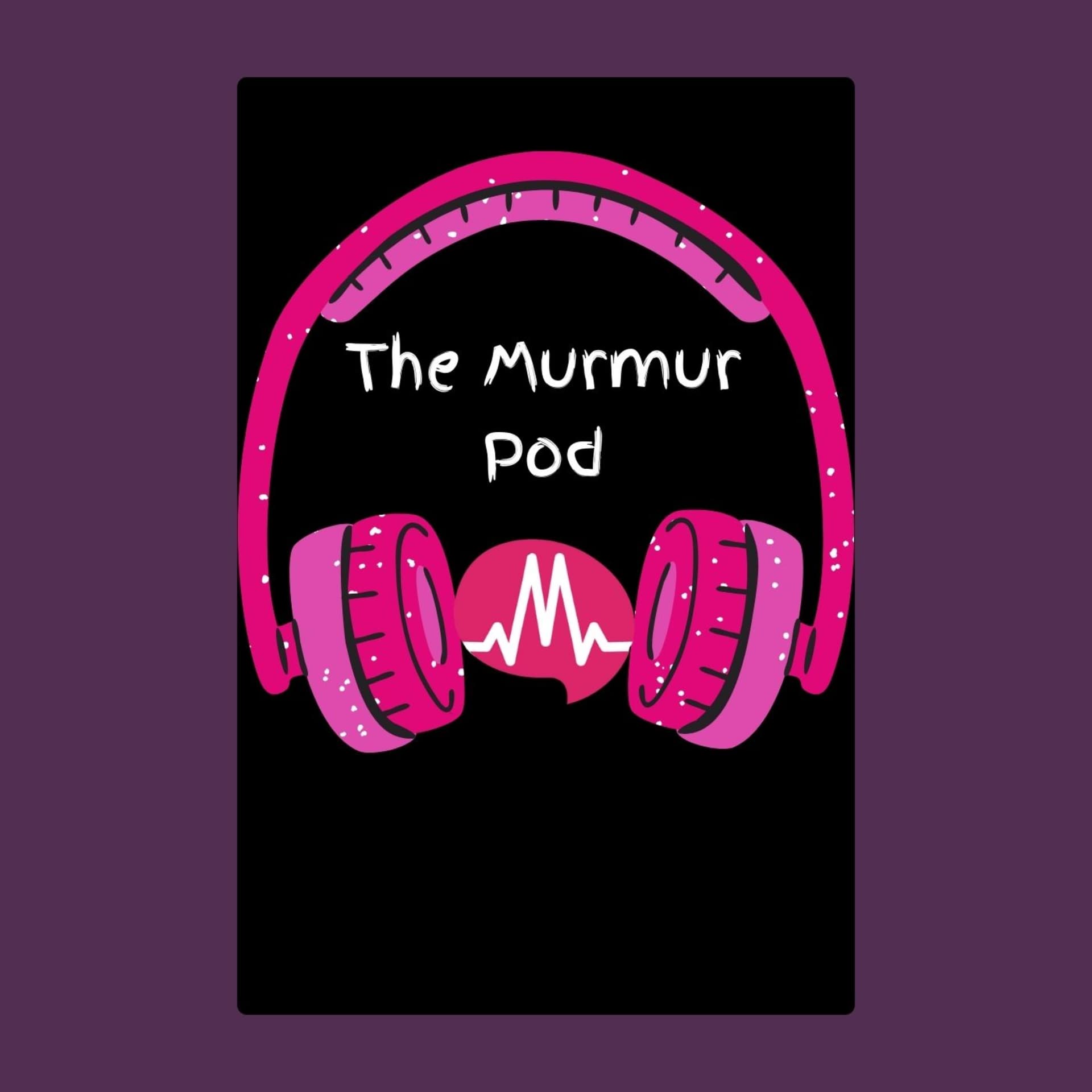 The Murmur Pod - Podcasts