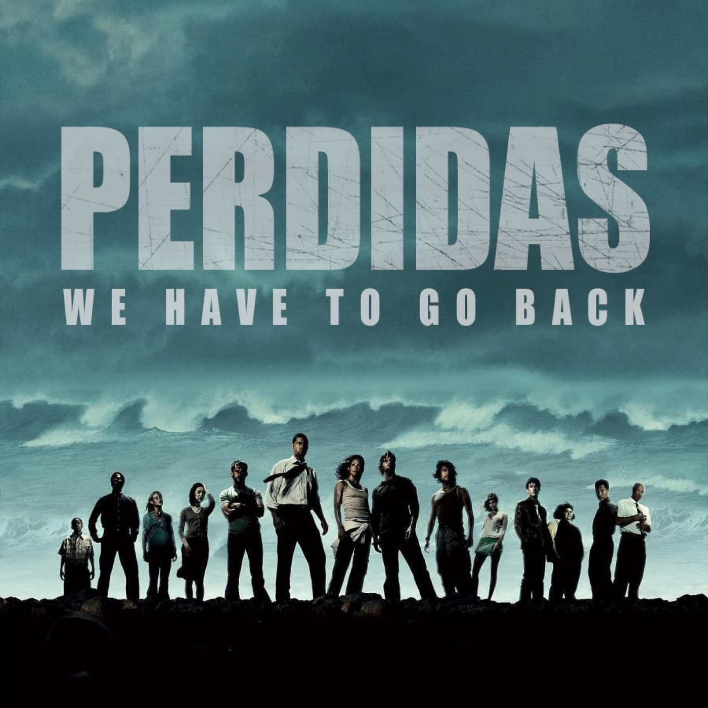 Perdidas: We have to go back - Podcasts