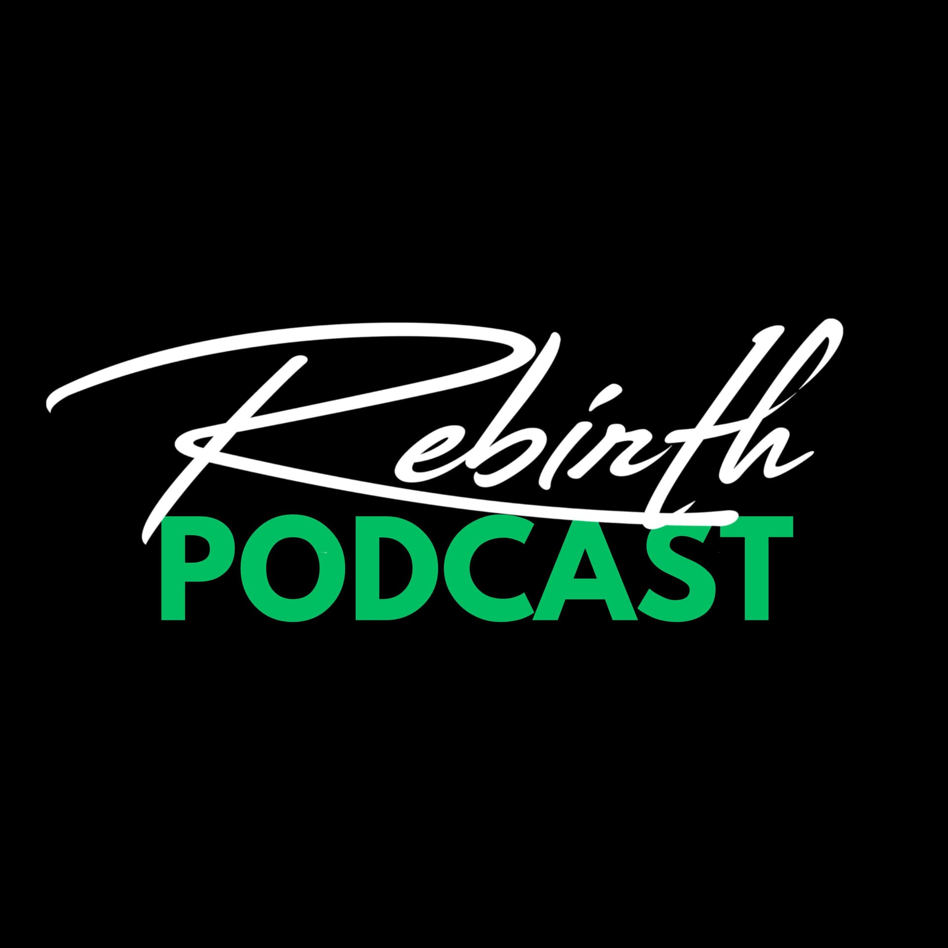 Rebirth Podcast - Podcasts