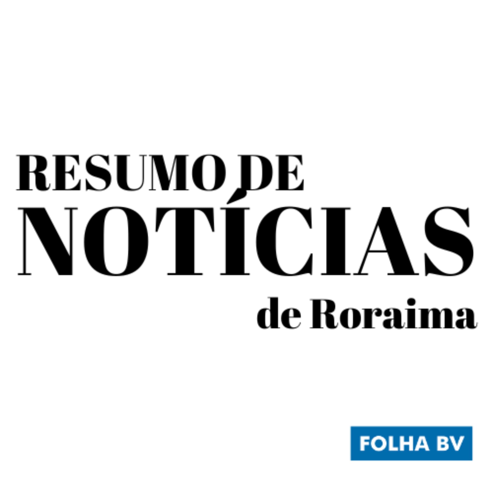 Resumo de Notícias de Roraima - Podcasts