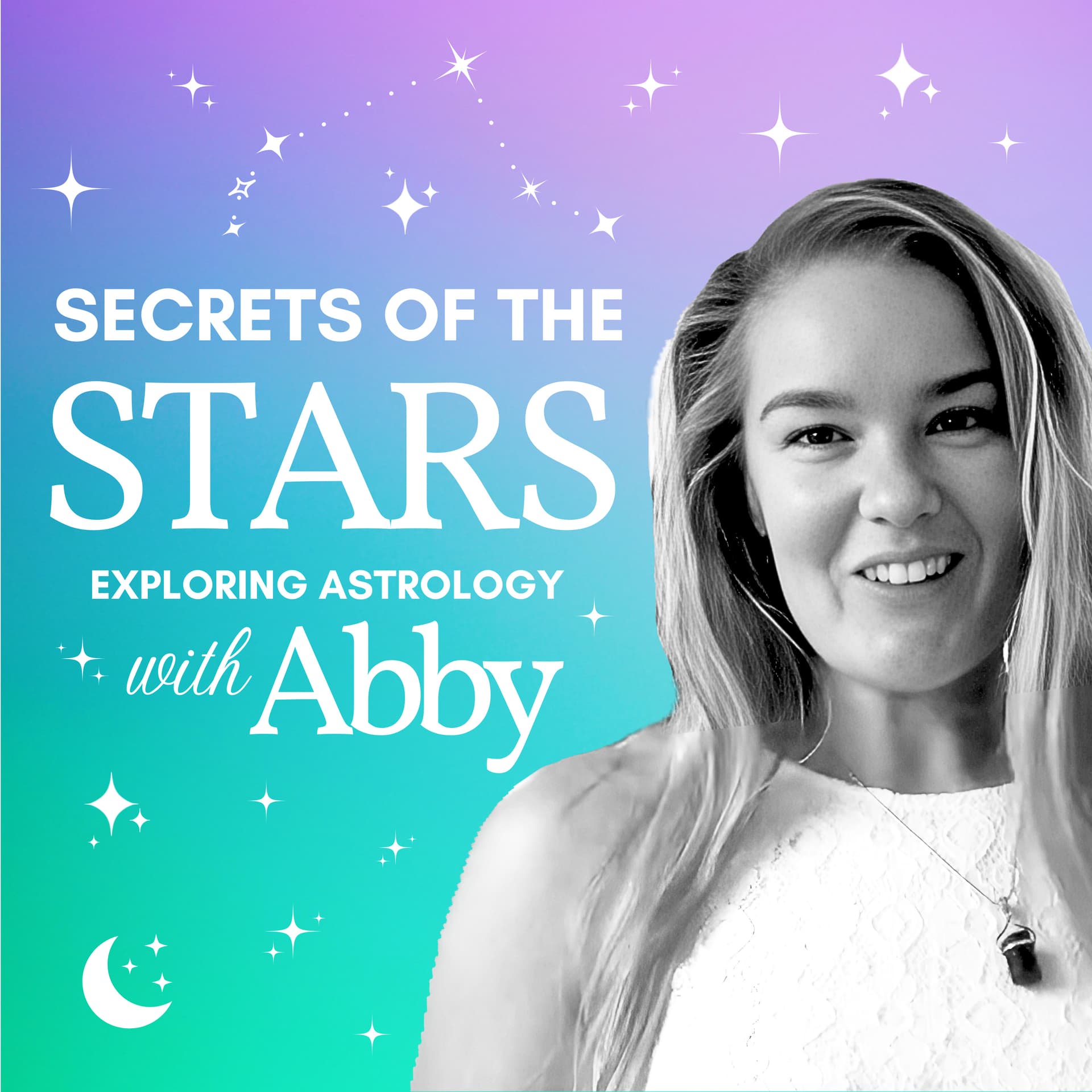 Secrets of the Stars: Exploring Astrology with Abby - Podcasts