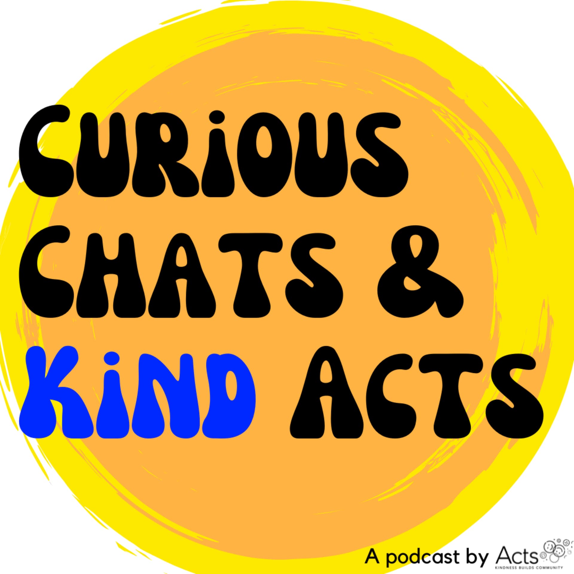 Curious Chats & Kind Acts - Podcasts