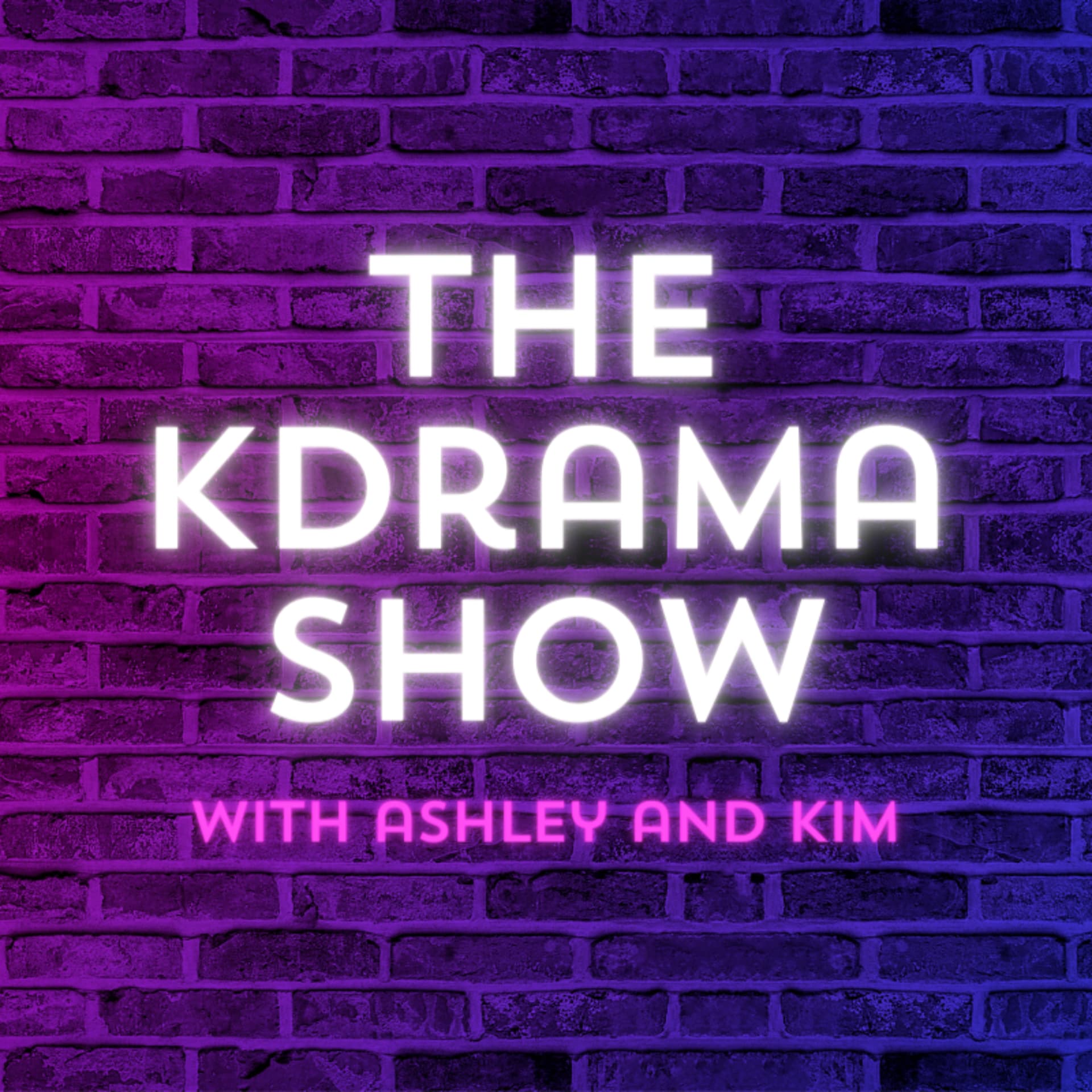 The KDrama Show with Ashley and Kim - Podcasts