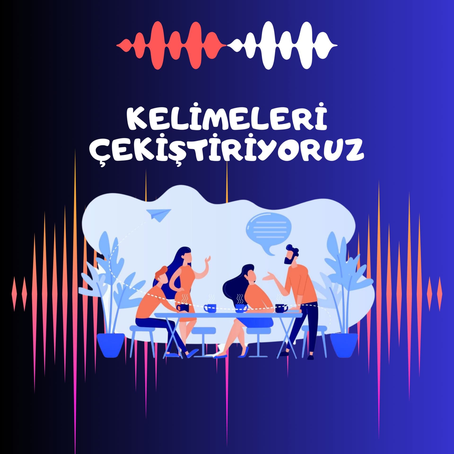 Kelimeleri Çekiştiriyoruz - Podcasts