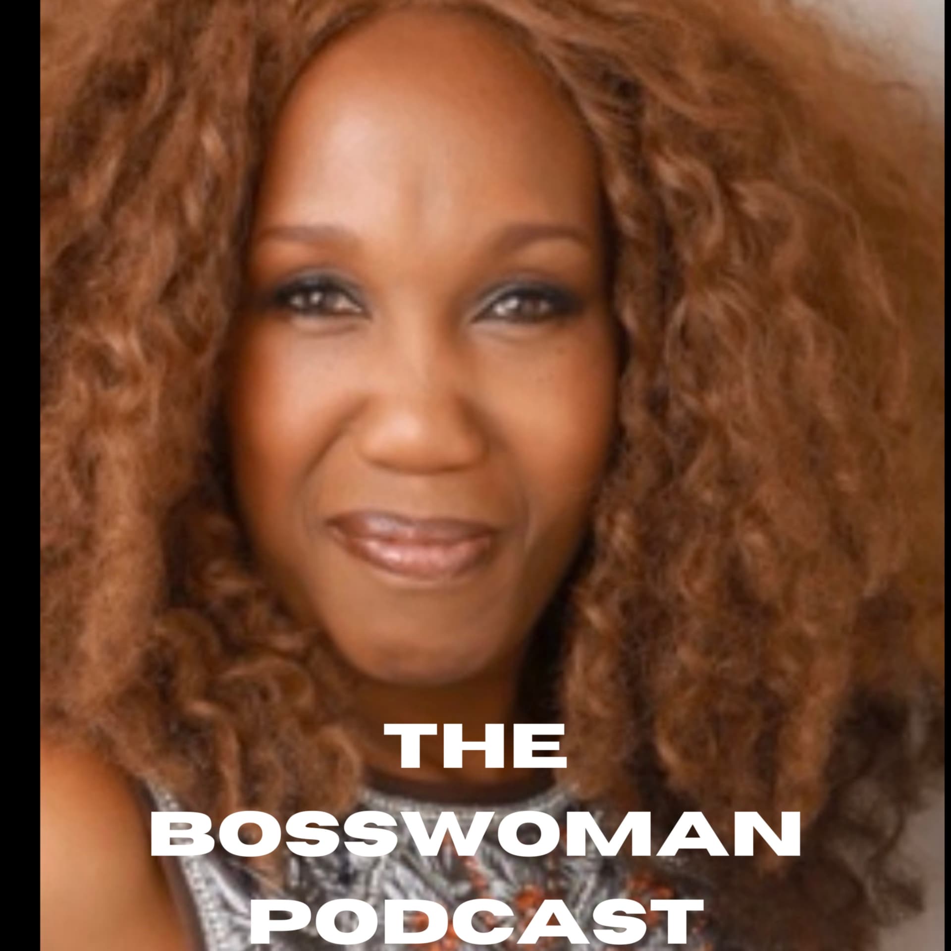 The Bosswoman Podcast by Cheryl Huggins - Podcasts