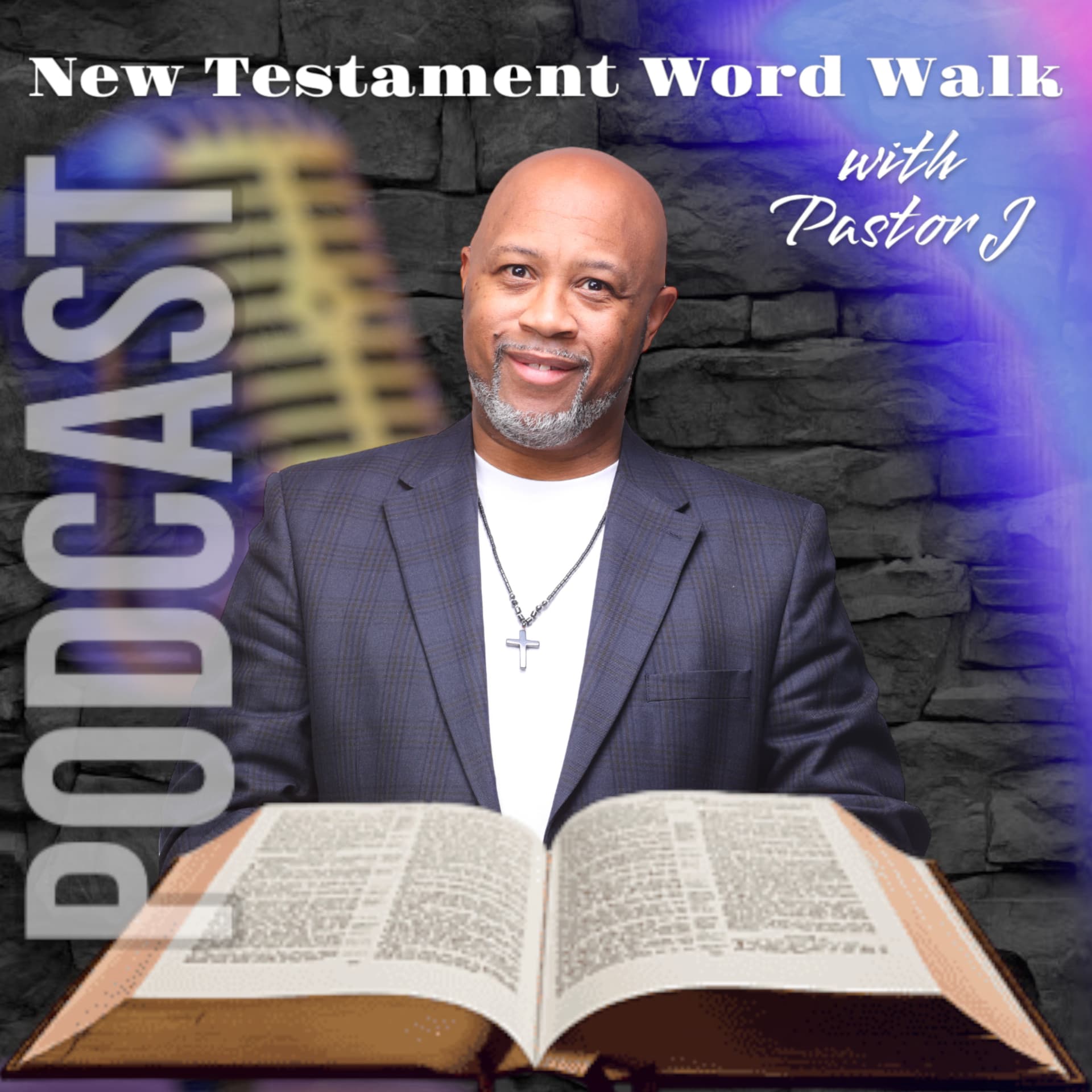 New Testament Word Walk with Pastor J - Podcasts