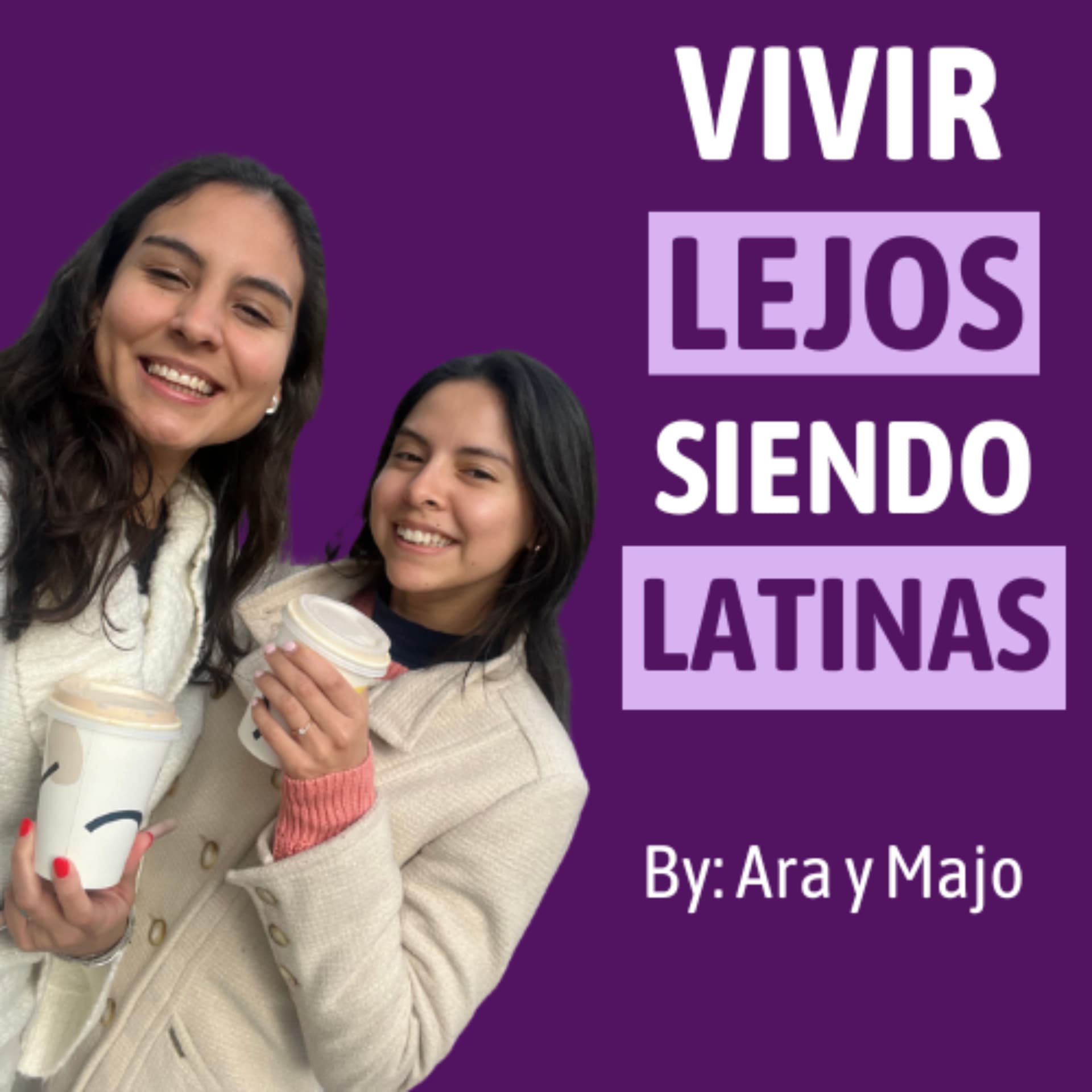 Vivir Lejos Siendo Latinas 💟 - Podcast