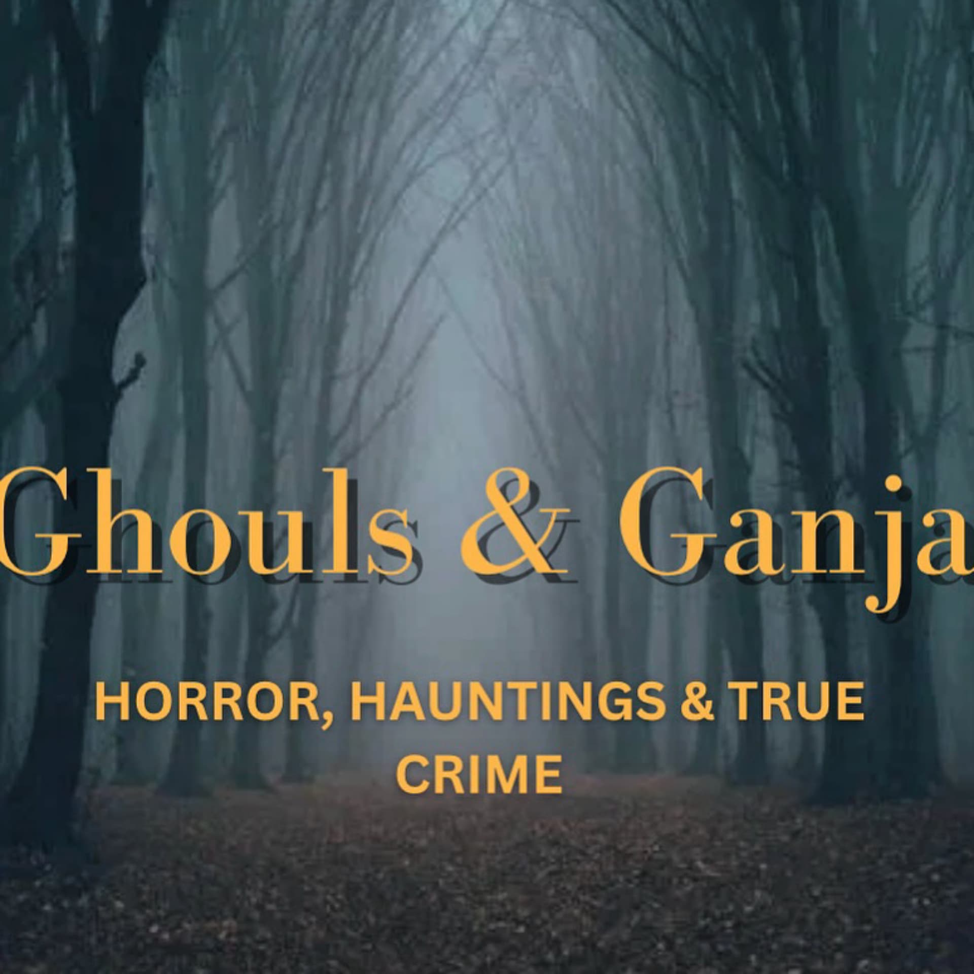 Ghouls and Ganja - Podcasts