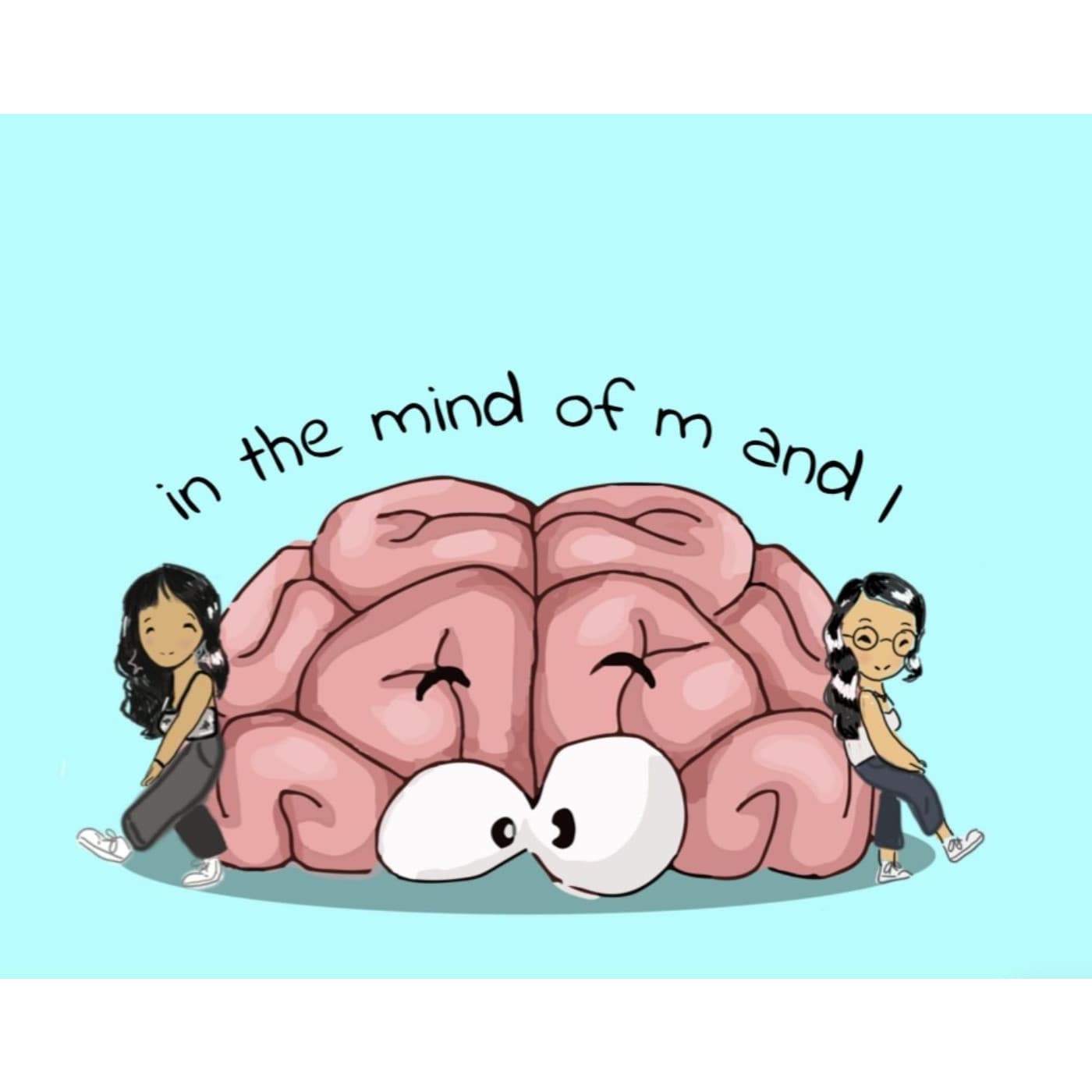 In the Mind of M and L - Podcast