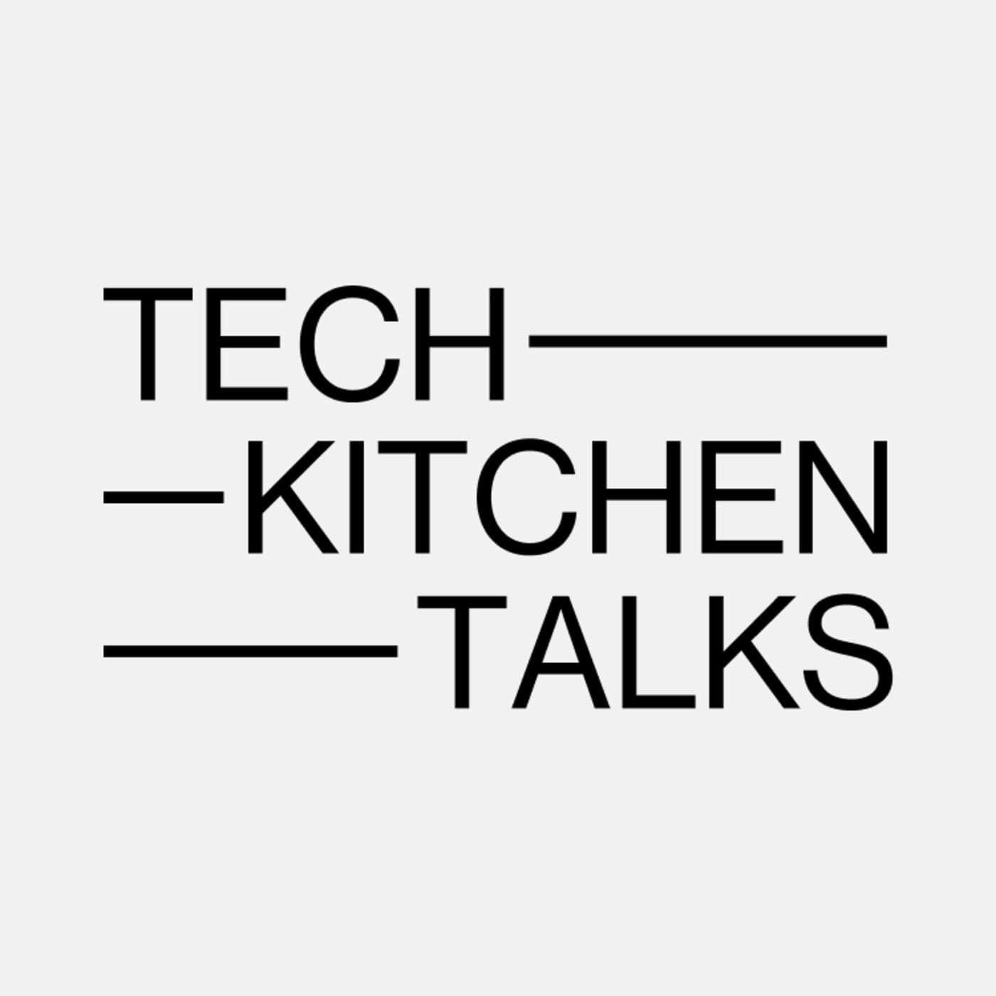 TechKitchen Talks - Podcasts