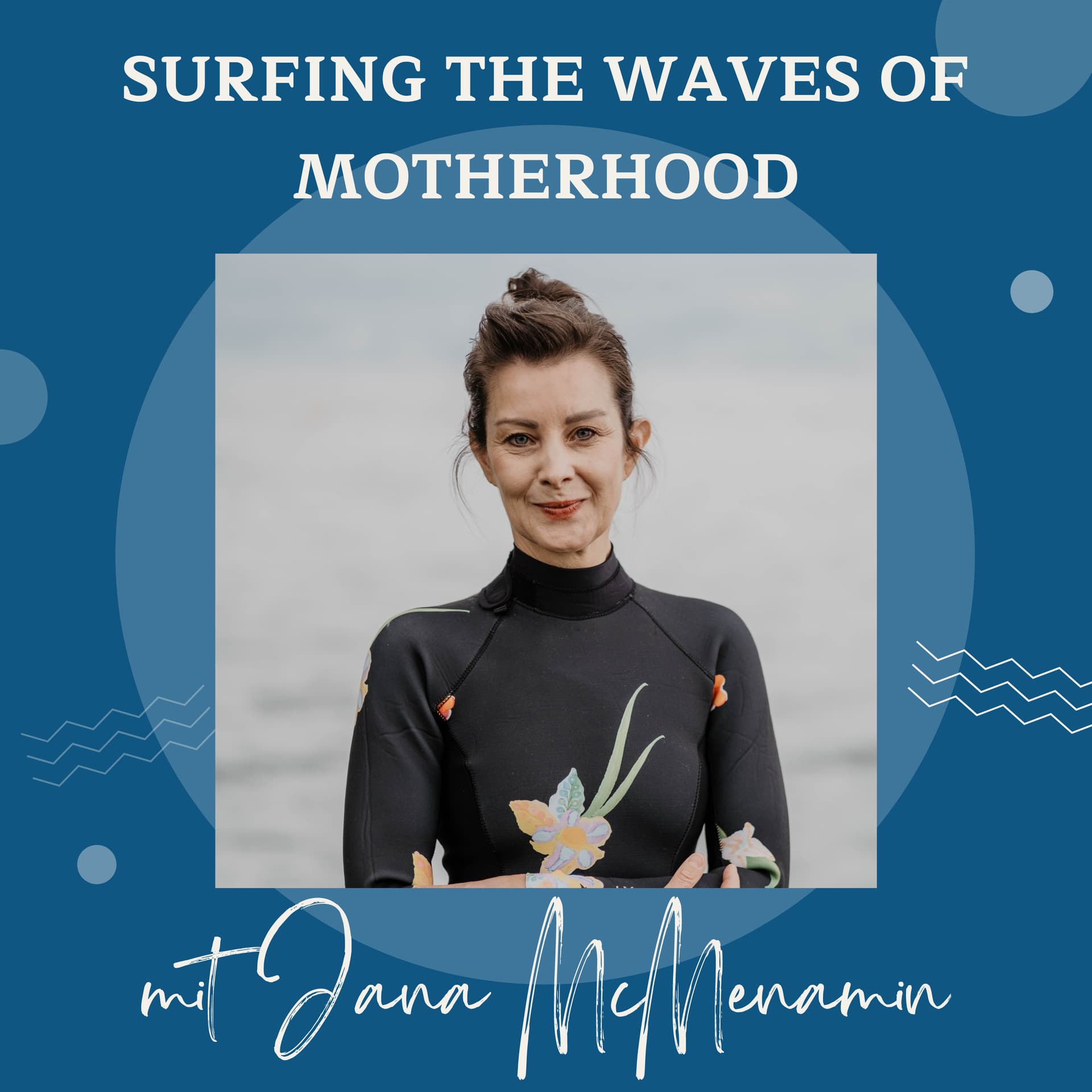Surfing the Waves of Motherhood – Beziehung zu dir und deinen Kindern neu denken und gestalten - Podcasts