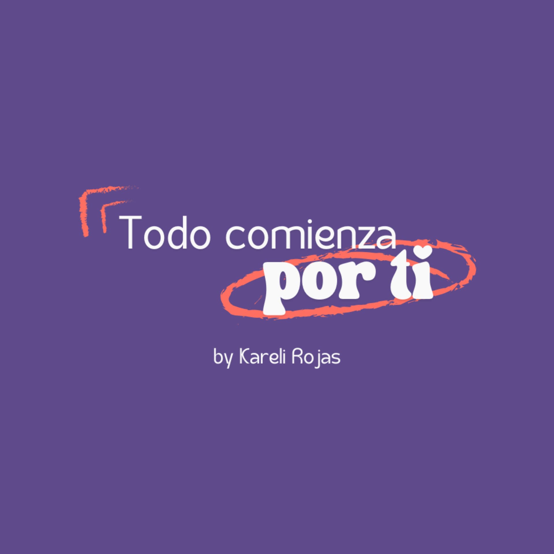 Todo comienza por ti - Podcastler