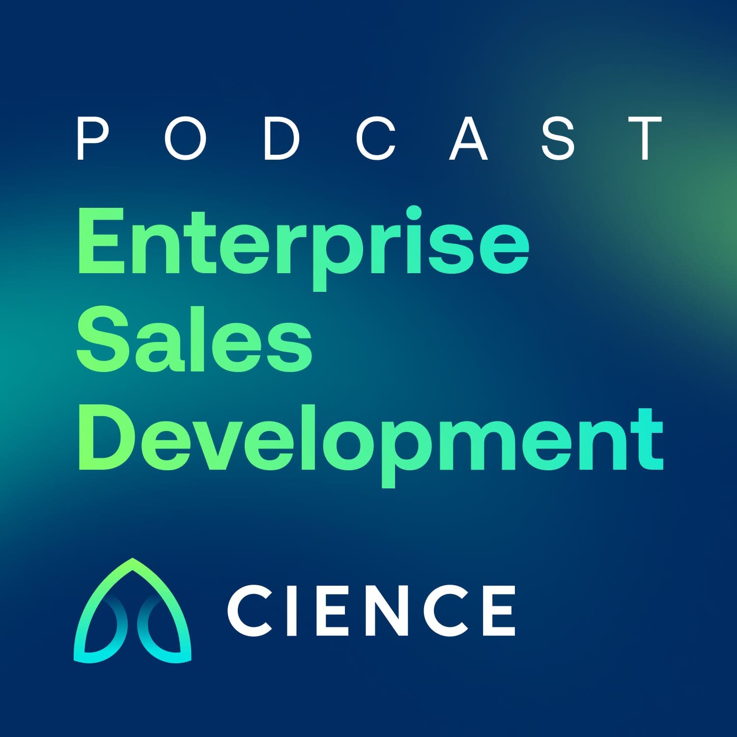 Enterprise Sales Development (CIENCE) - Podcasts
