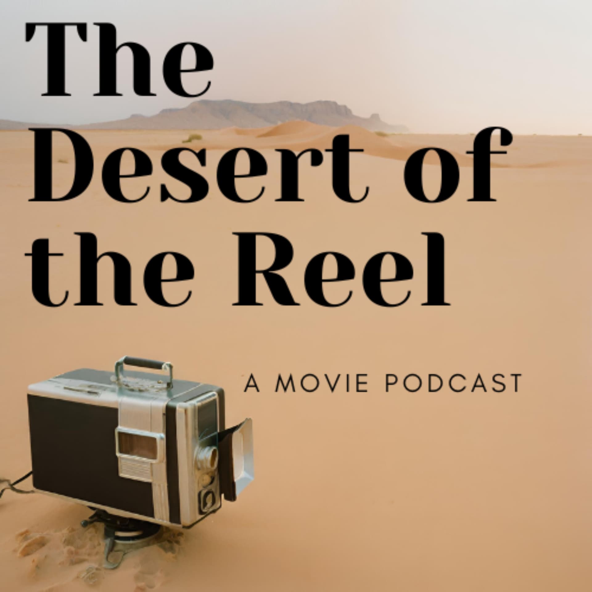 The Desert of the Reel: A Movie Podcast - Podcasts