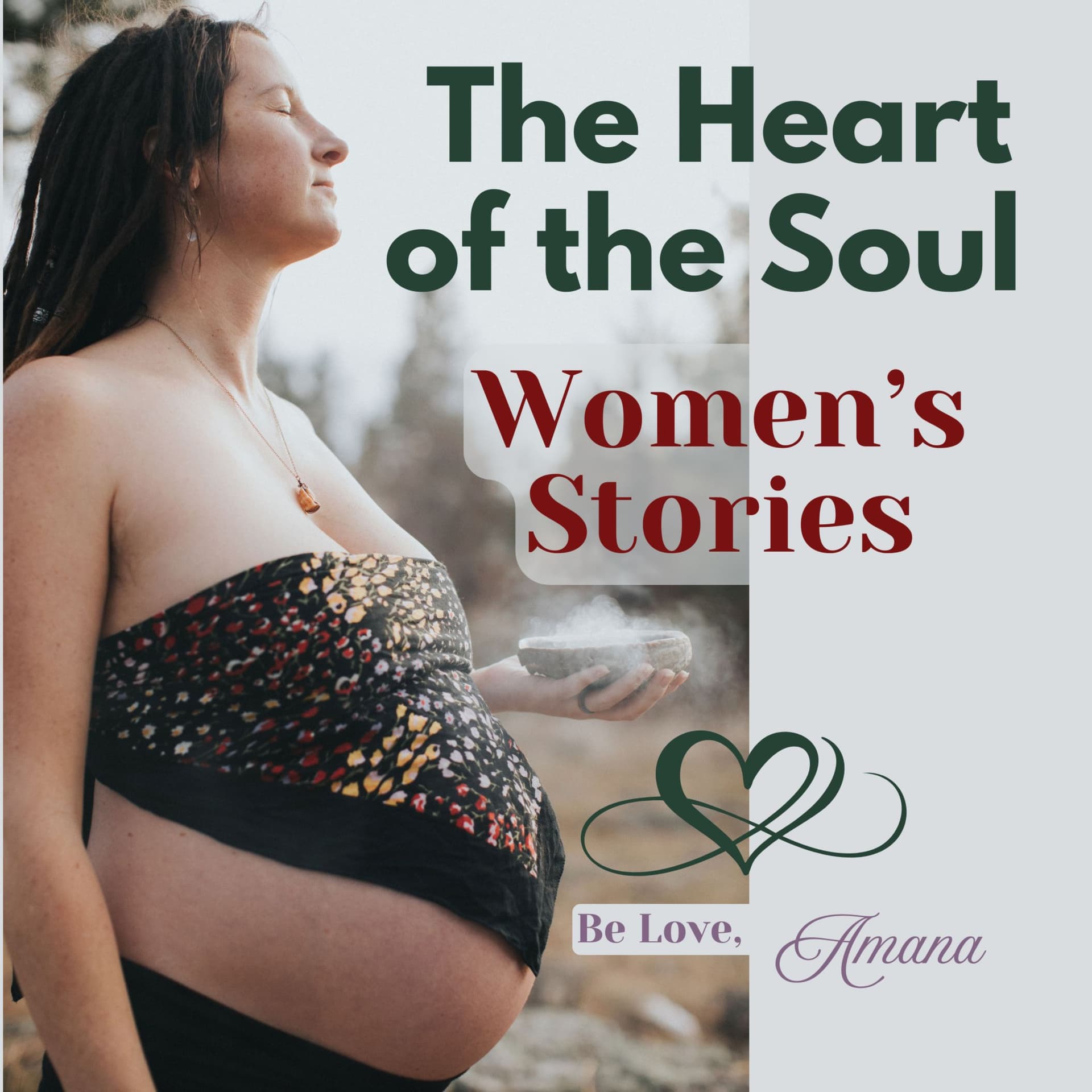 The Heart of the Soul with Amana - Podcasts