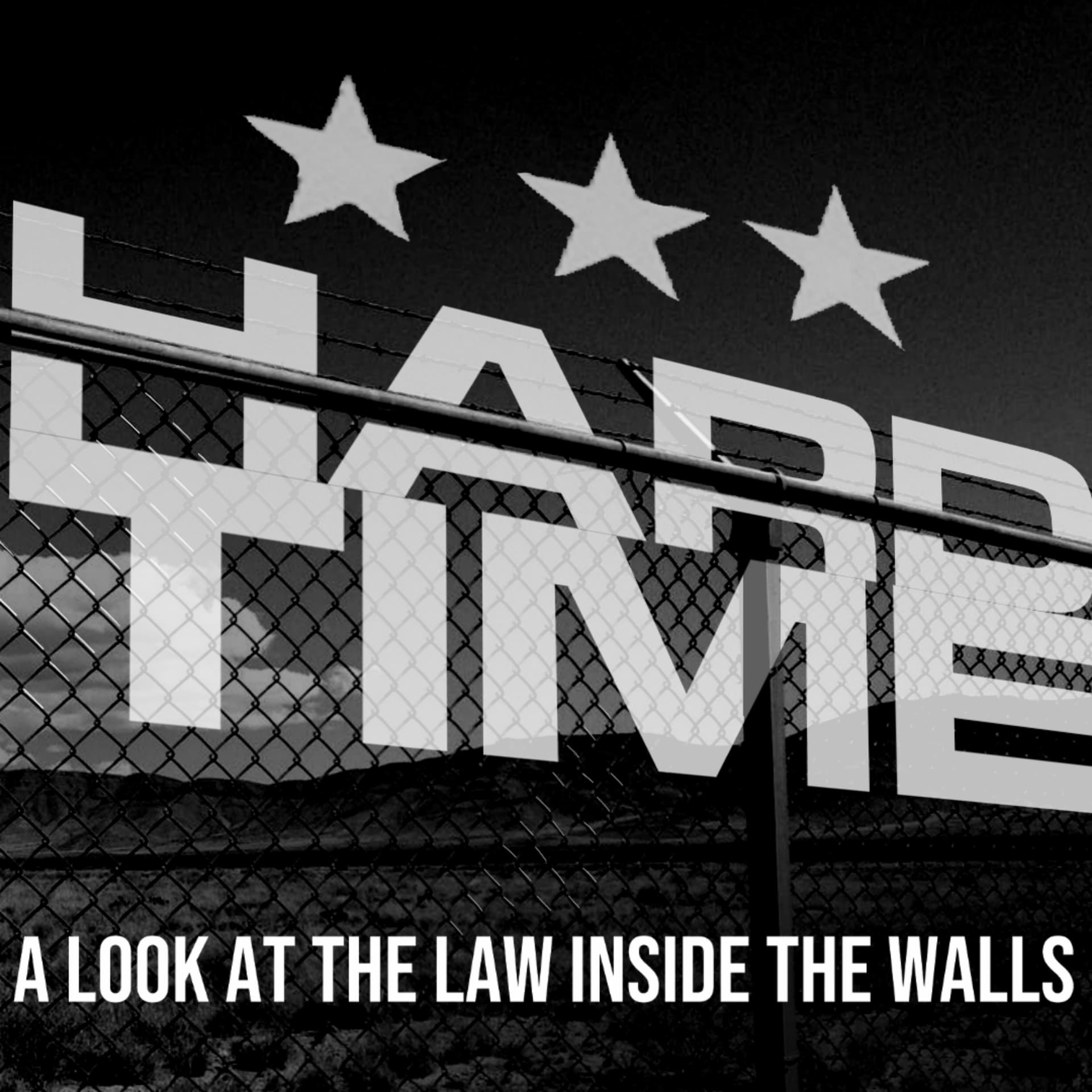 Hard Time: A Look At The Law Inside The Walls - Podcasts