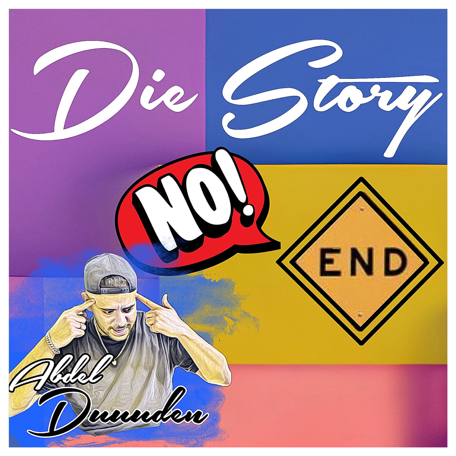 Die Story No End von Abdel Duuuden - Podcasts