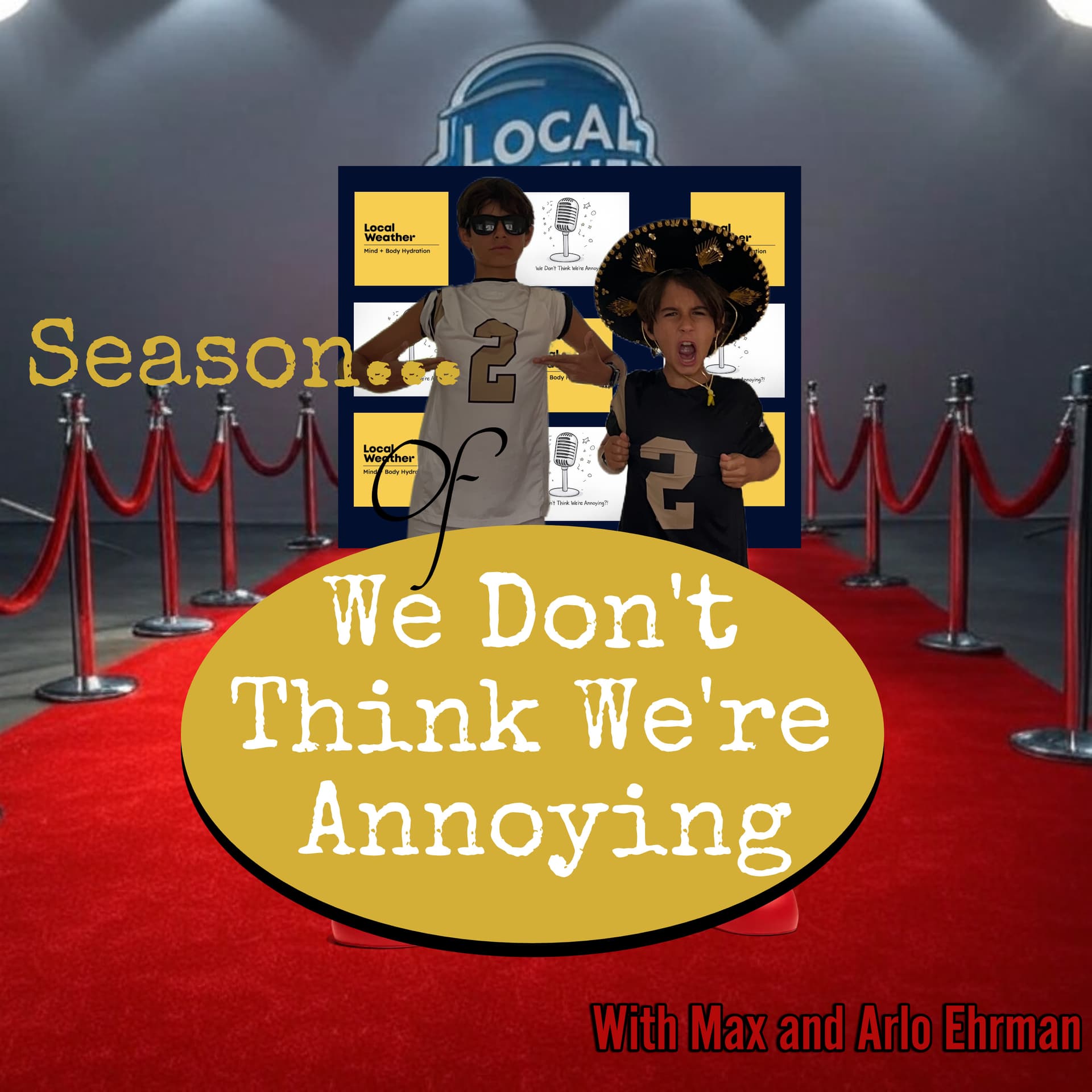 We Don't Think We're Annoying?! With Max and Arlo Ehrman - Podcasts