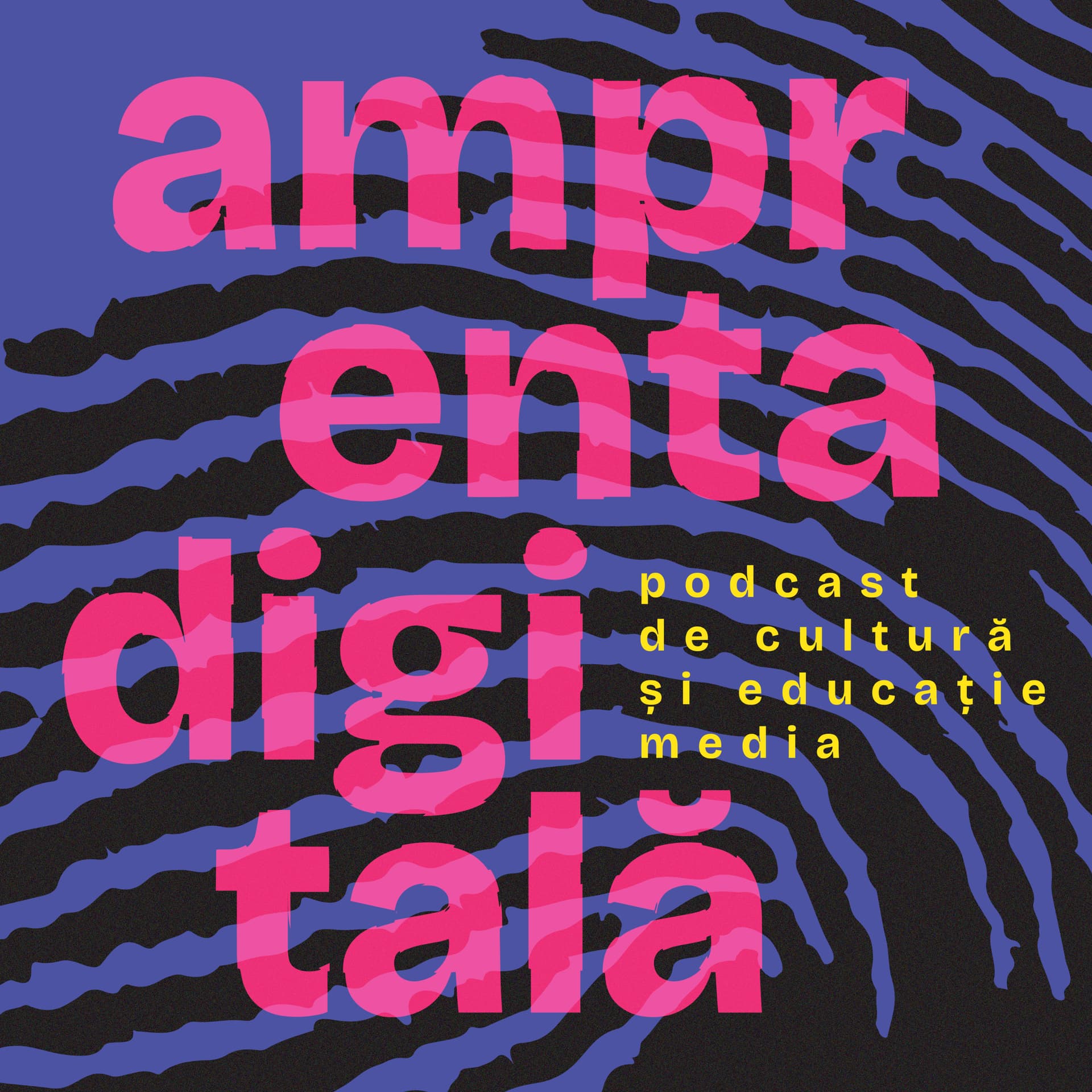 Amprenta Digitală - Podcasts