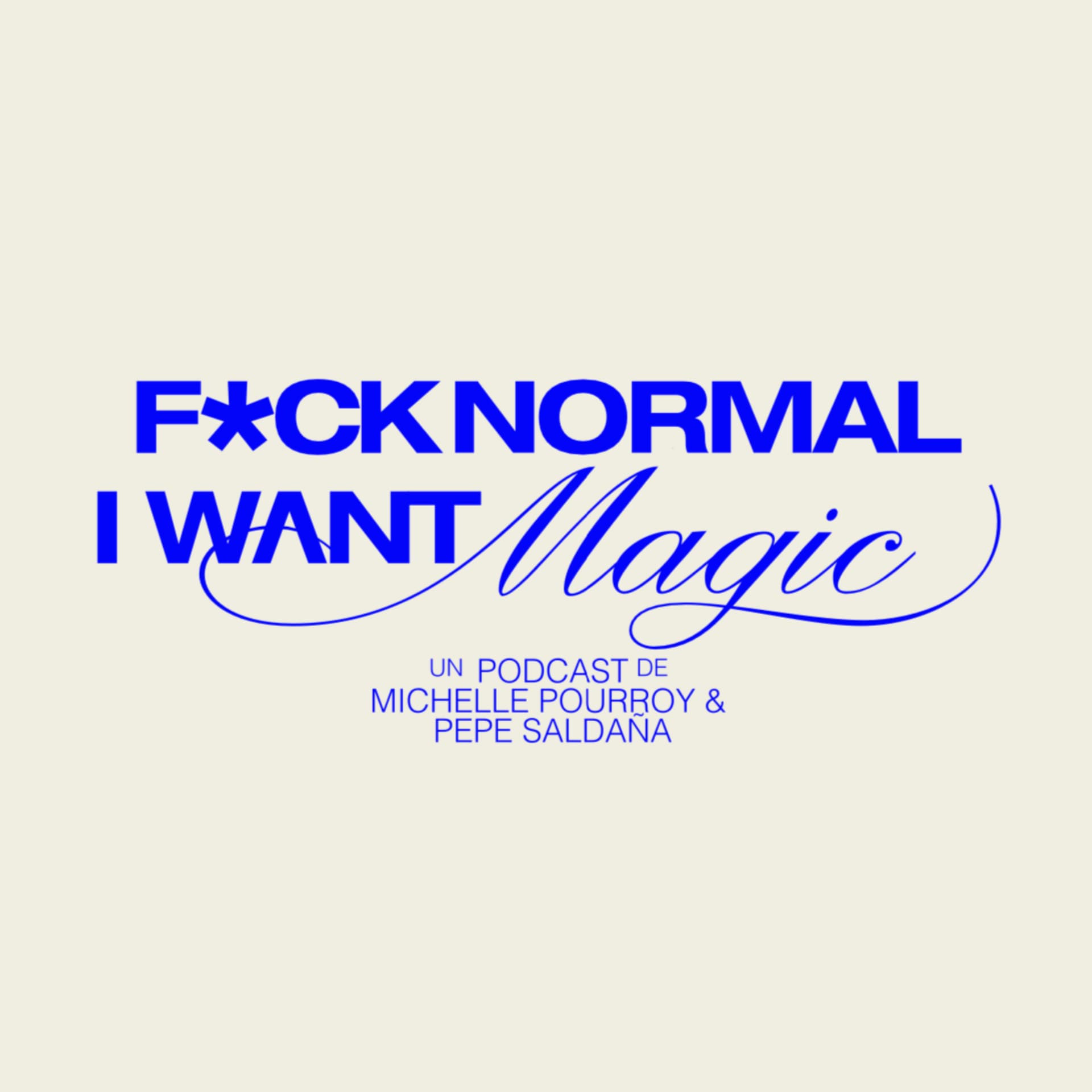 Fuck Normal, I Want Magic - Podcasts