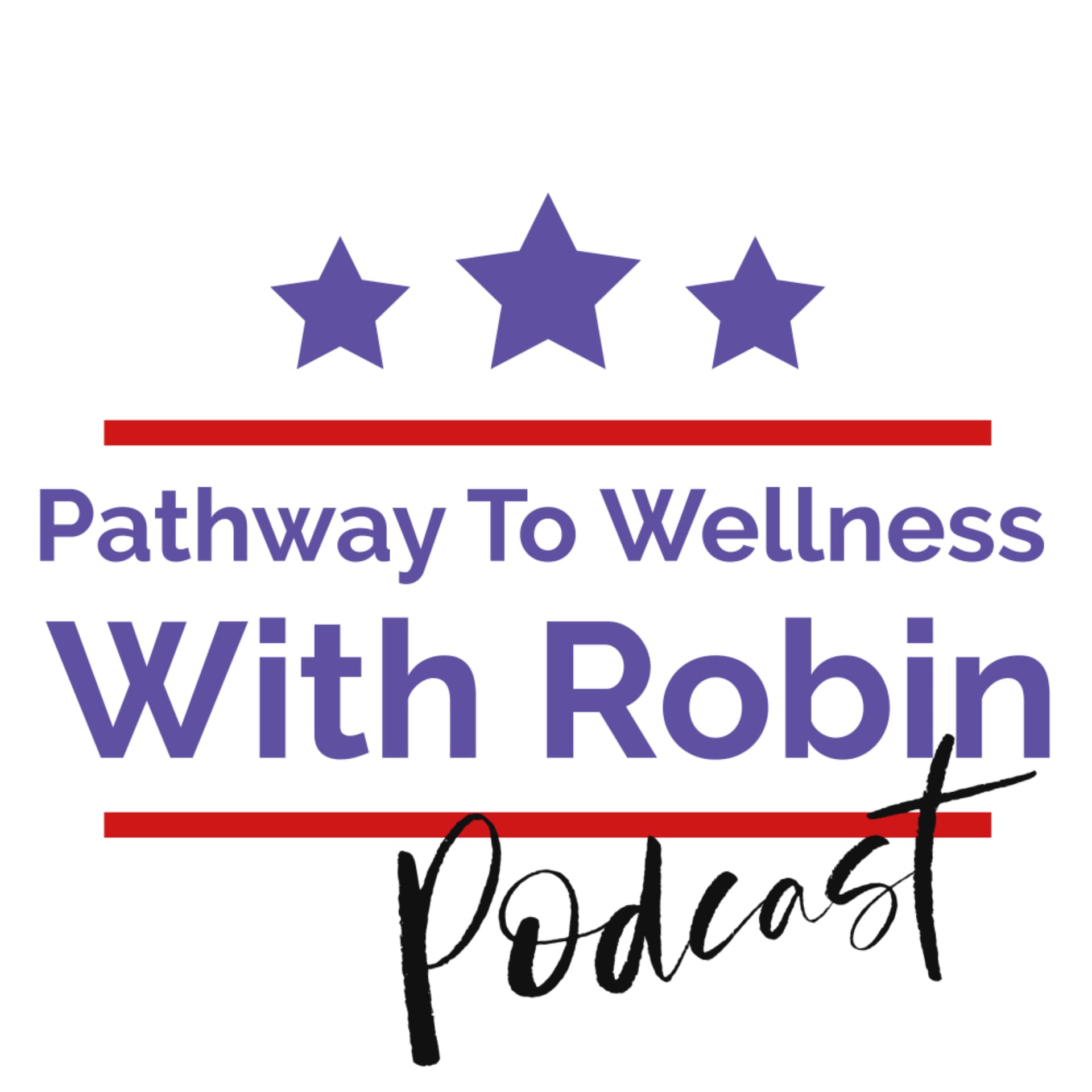 Pathway To Wellness With Robin - Podcasts