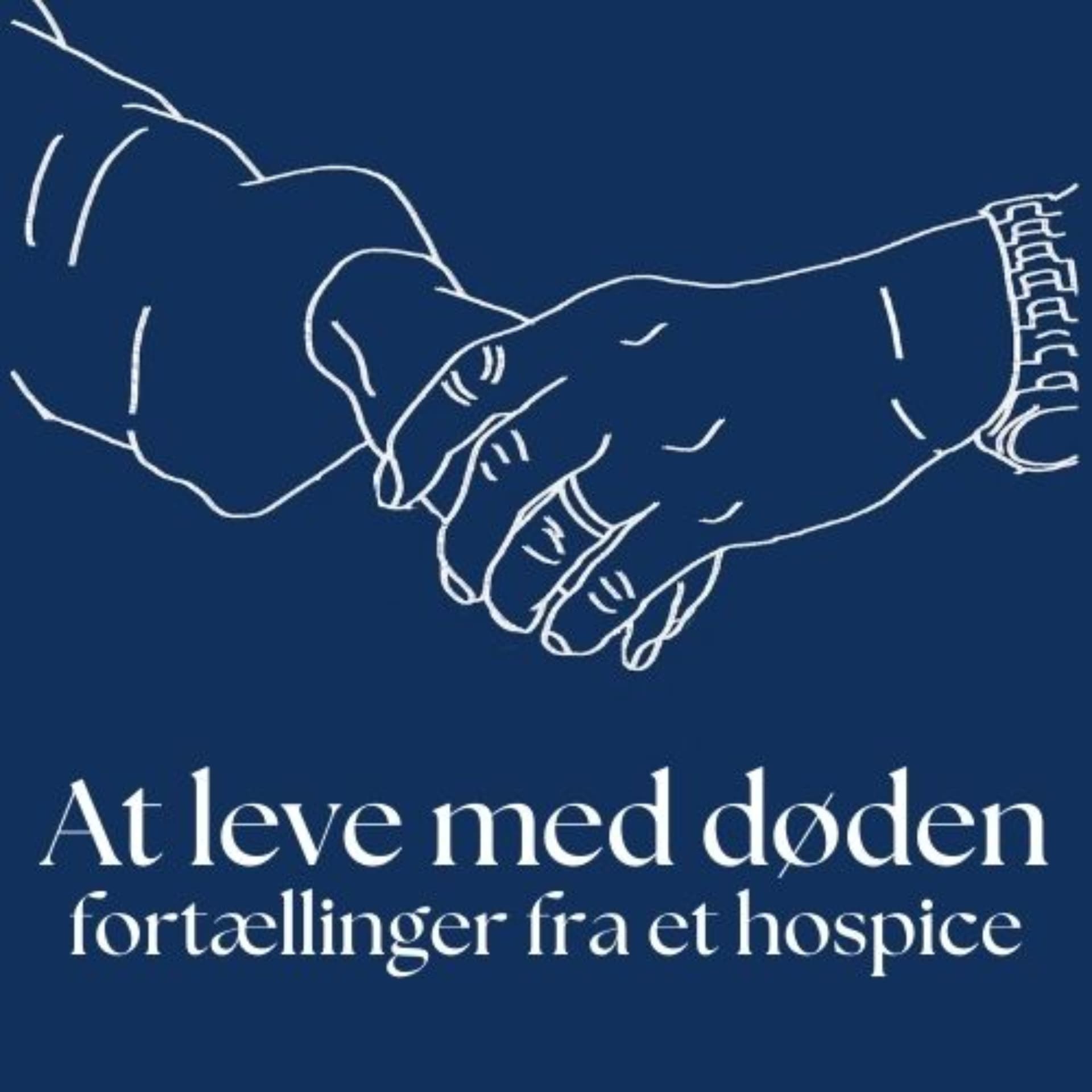 At leve med døden - fortællinger fra et hospice - Podcast