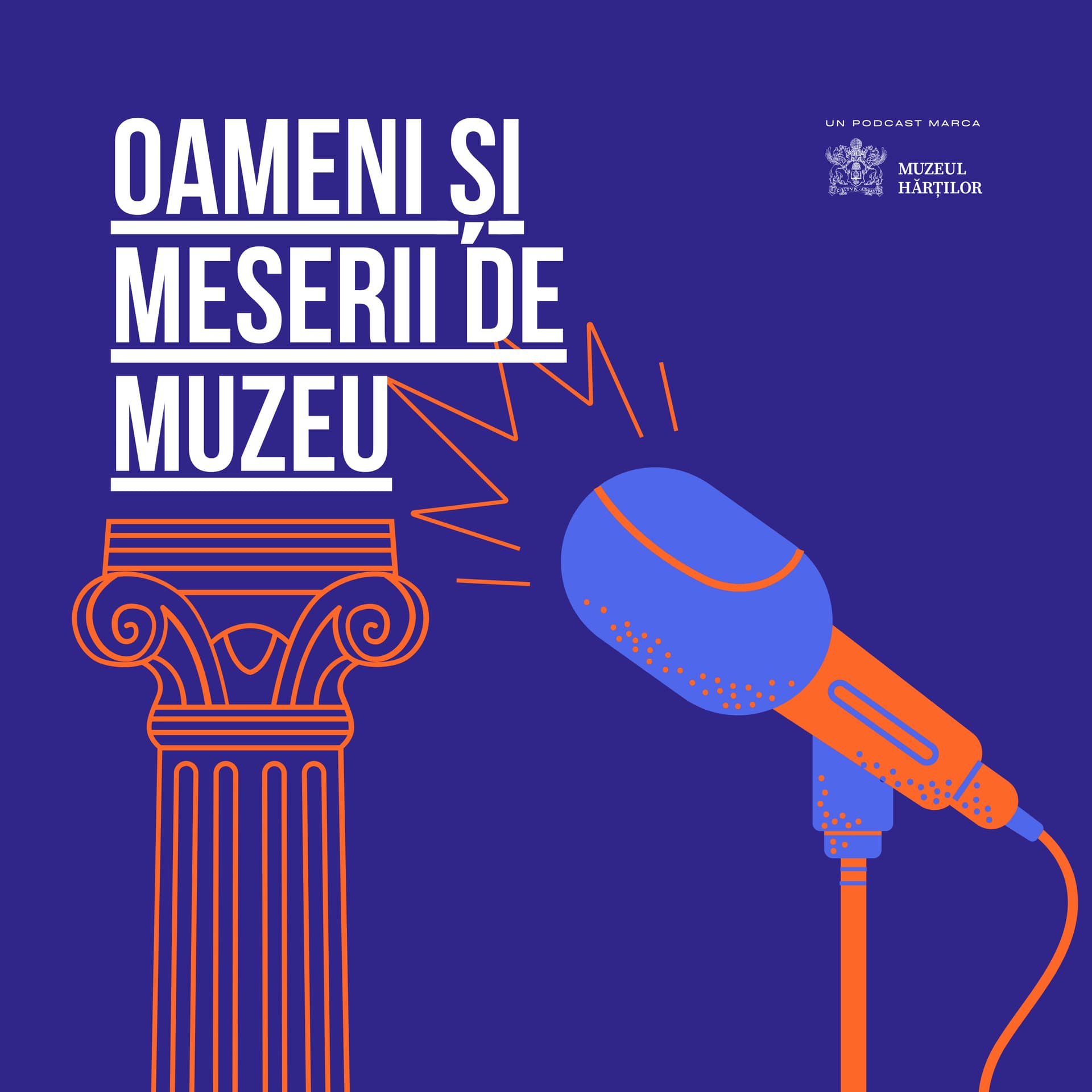 Oameni și meserii de muzeu - Podcasts