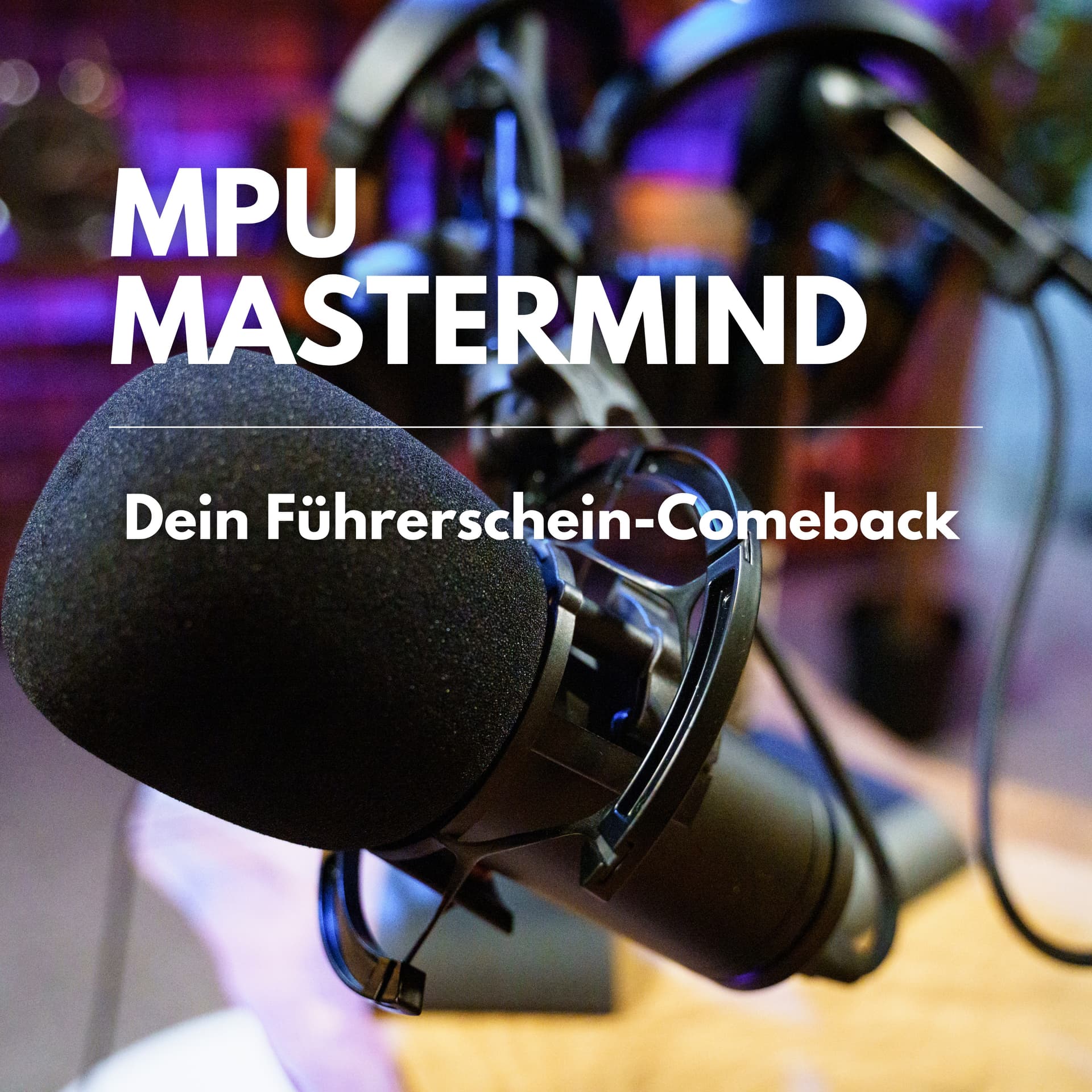 MPU MASTERMIND - Dein Führerschein-Comeback ! - Podcasts