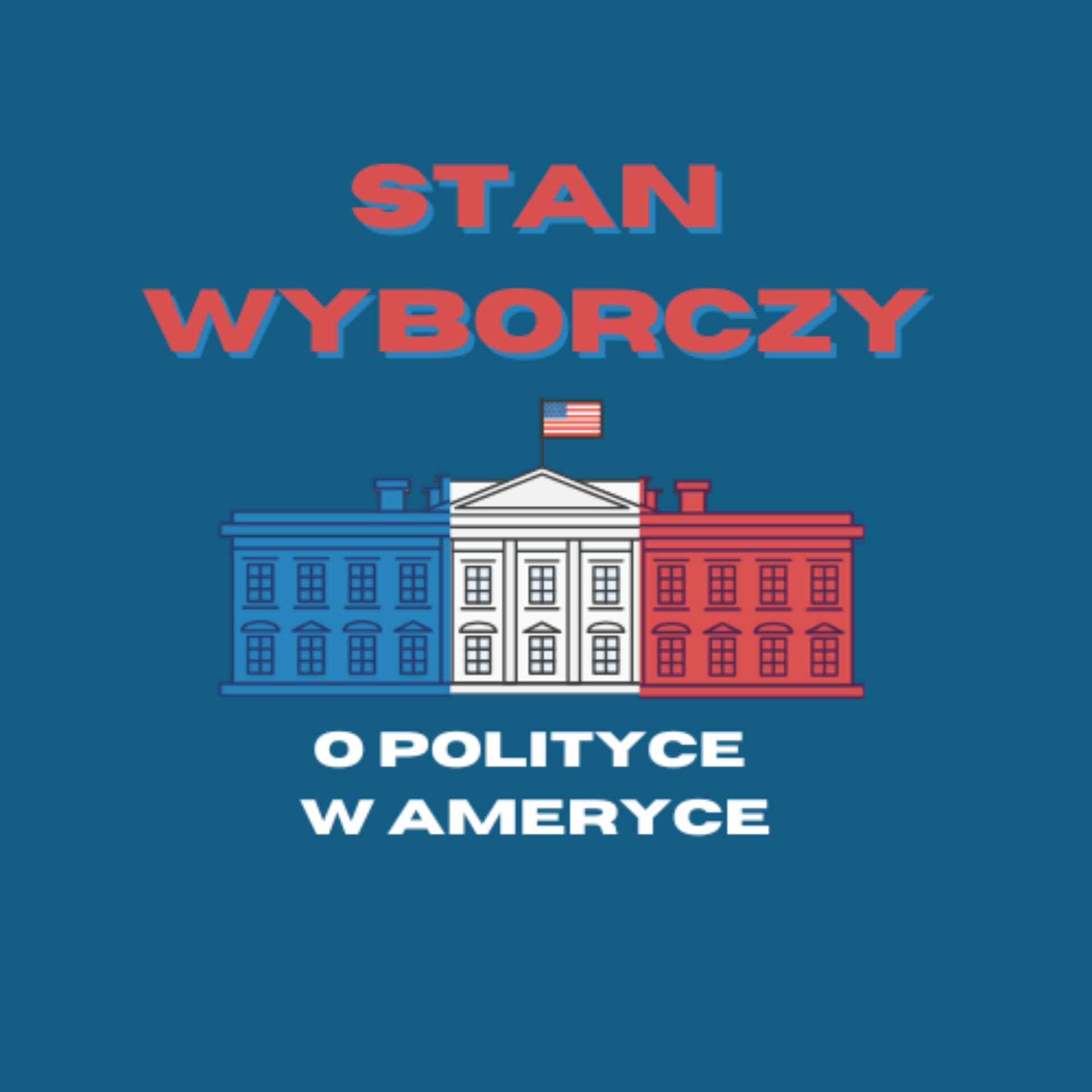 Stan Wyborczy - o polityce w Ameryce - Podcasty