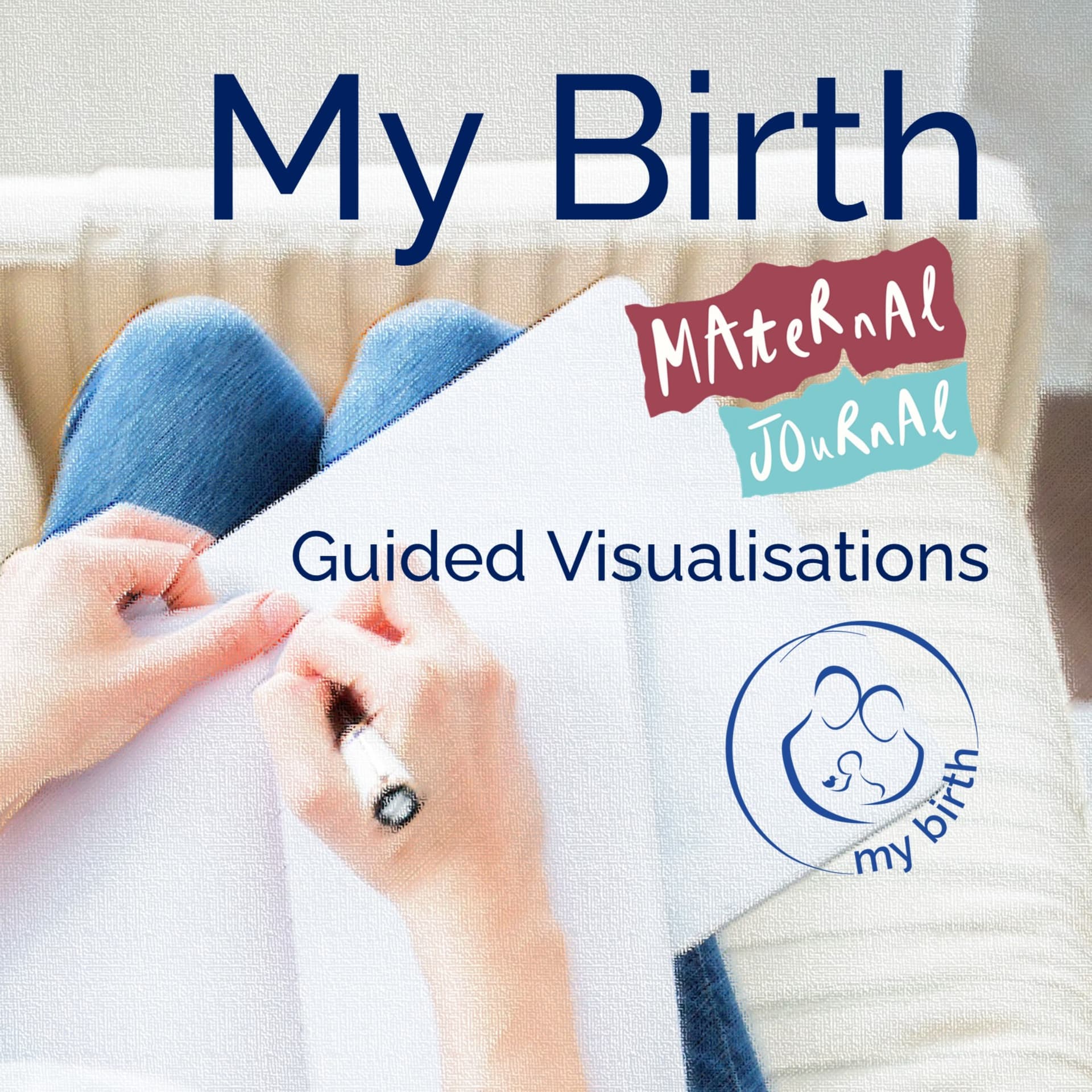 My Birth Maternal Journal Guided Visualisations